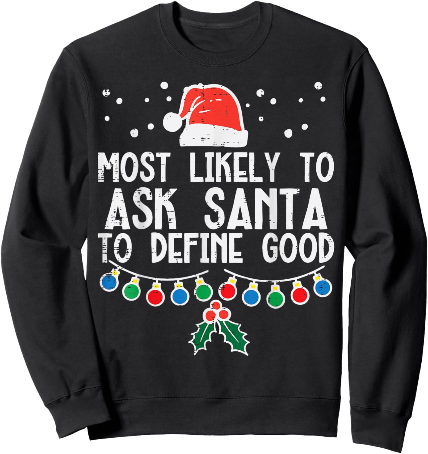 Most Likely To Ask Santa Define Good Funny Christmas Family Sweatshirt - Sweatshirt | Black