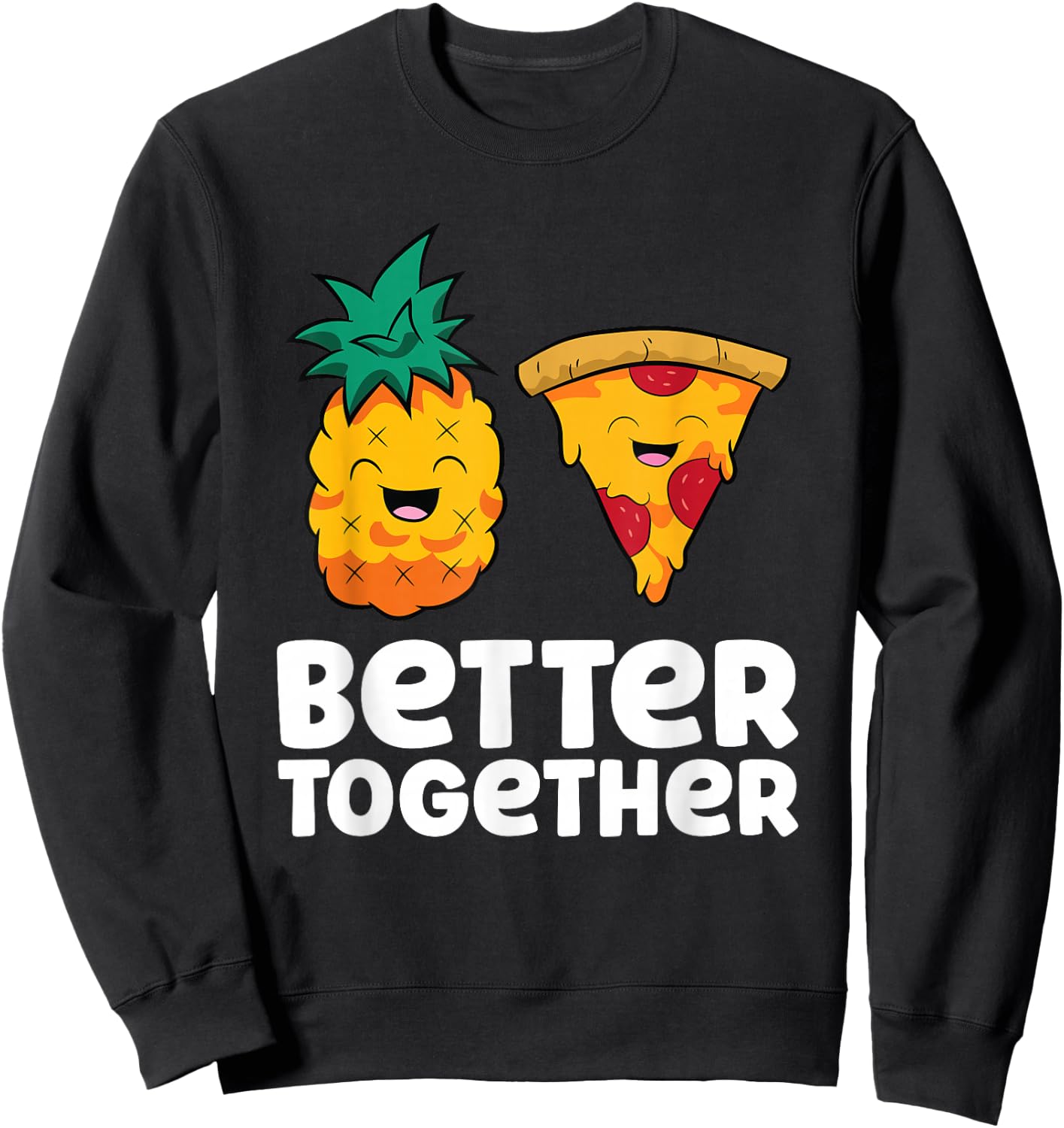 Pineapple Pizza Better Together Pizza Hawaii Sweatshirt - Sweatshirt | Black
