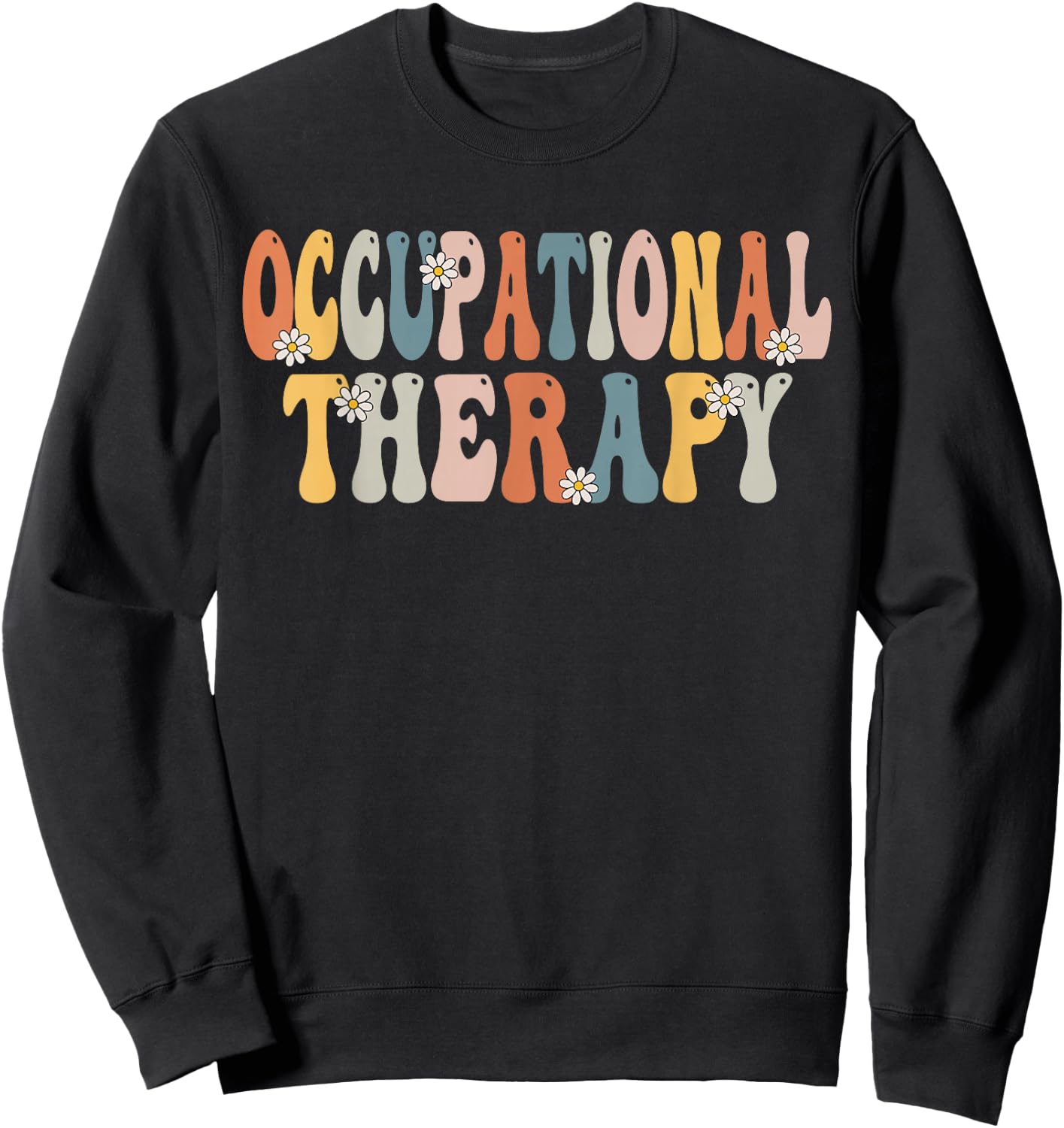 Occupational Therapy -OT Therapist OT Month Groovy Retro Small Sweatshirt - Sweatshirt | Black