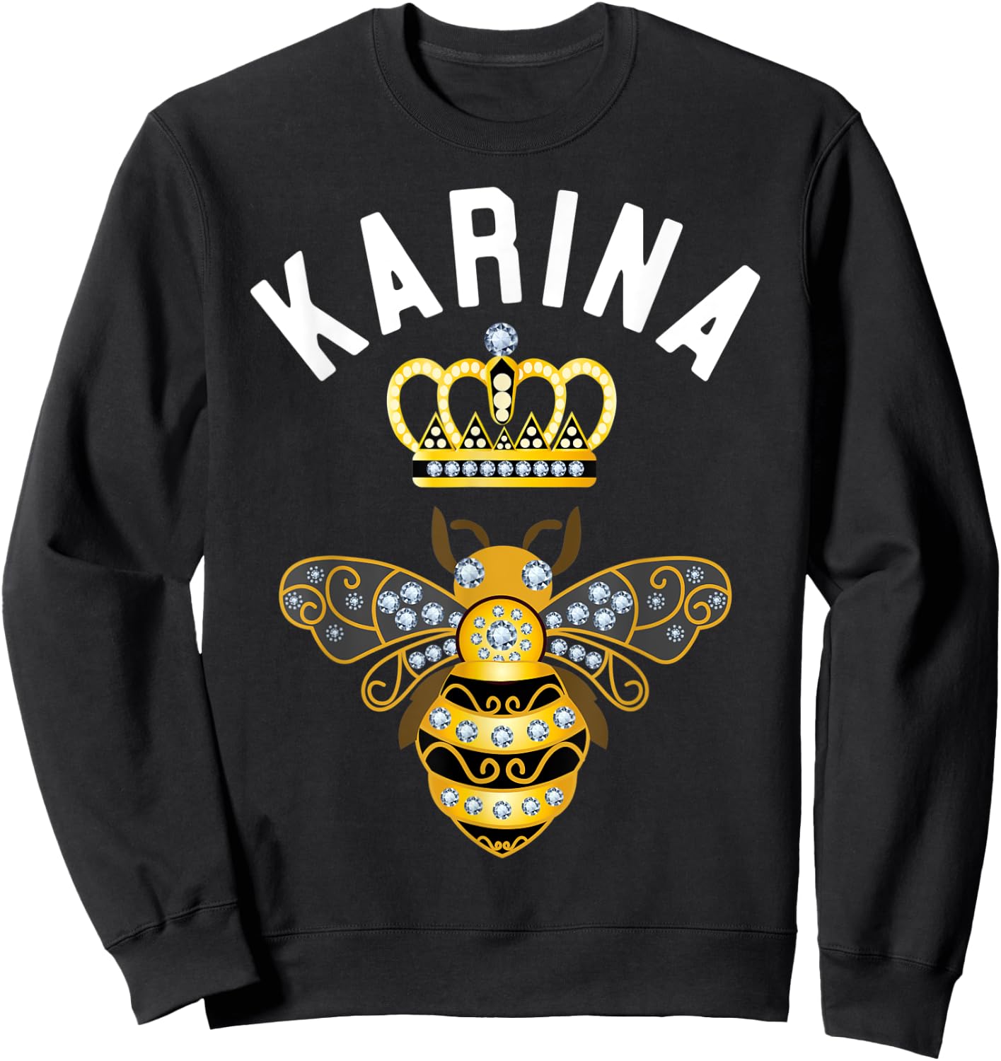 Karina Name Karina Birthday Gifts Queen Crown Bee Karina Sweatshirt - Sweatshirt | Black