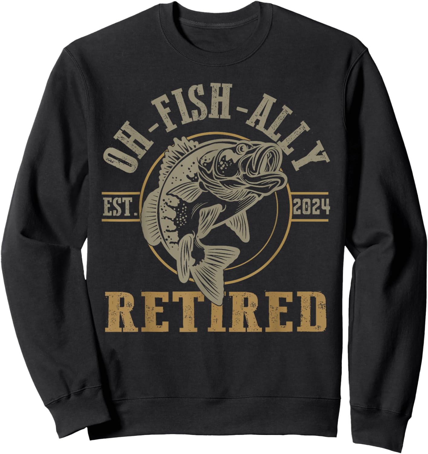 O-Fish-Ally Retired Since 2024 Fishing Retirement Sweatshirt - Sweatshirt | Black