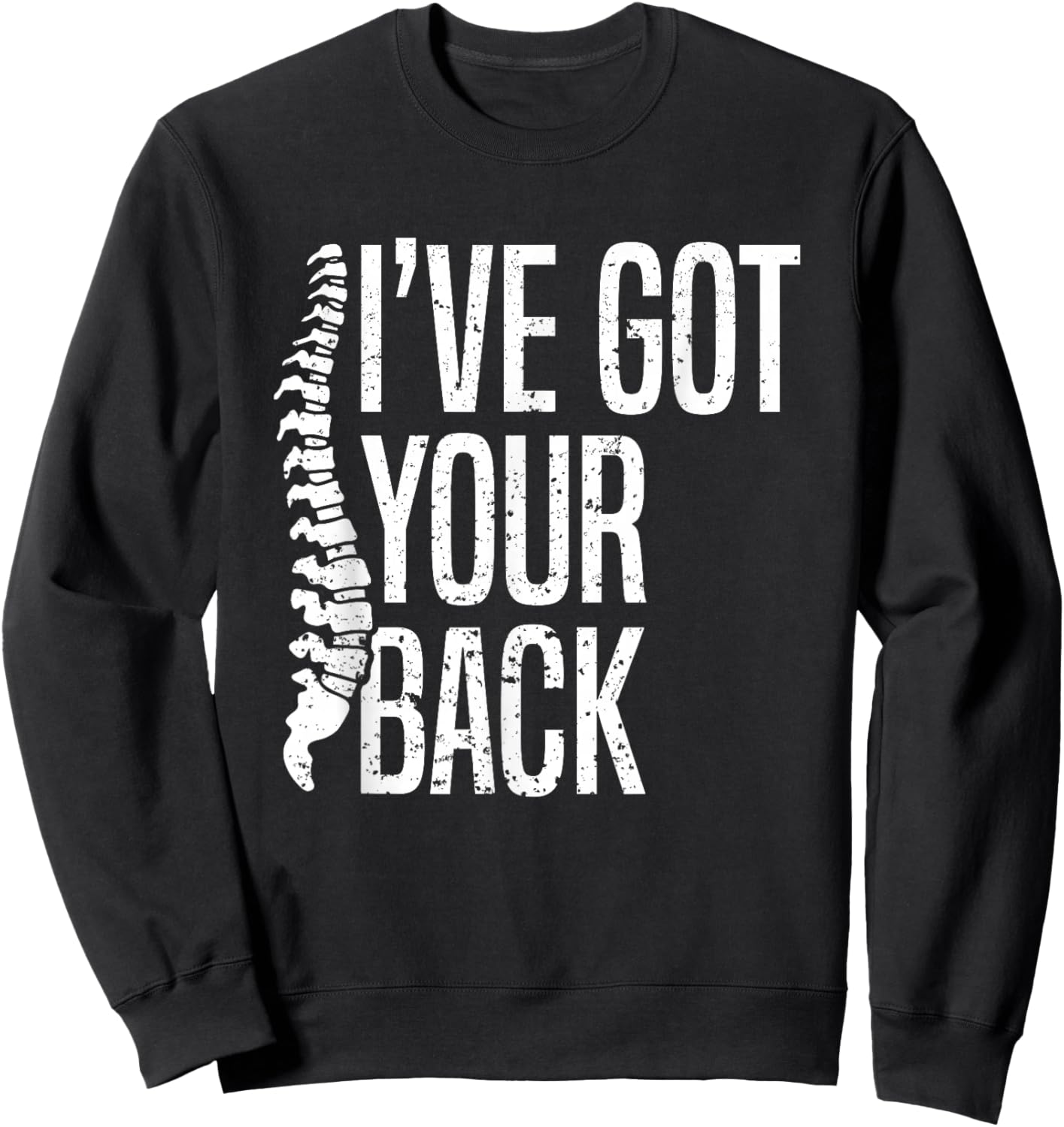 I've Got Your Back Spine Adjustment Chiropractor Sweatshirt - Sweatshirt | Black