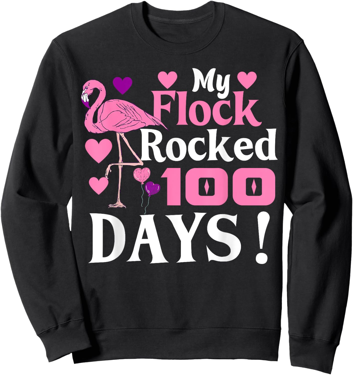 Happy 100th Day Of School My Flock Rocked 100 Days Flamingo Sweatshirt - Sweatshirt | Black