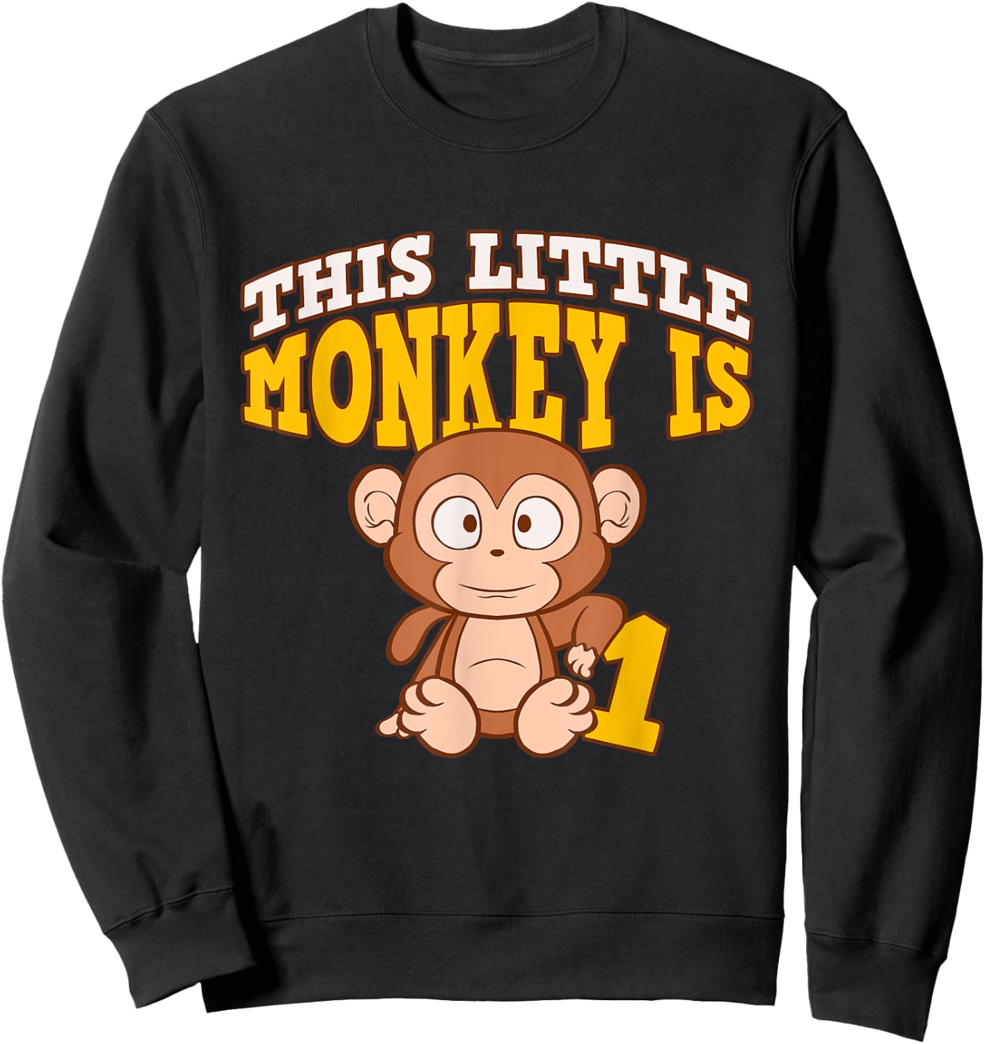 This Little Monkey Is 1 1st Birthday Party Bday Celebrant Sweatshirt - Sweatshirt | Black