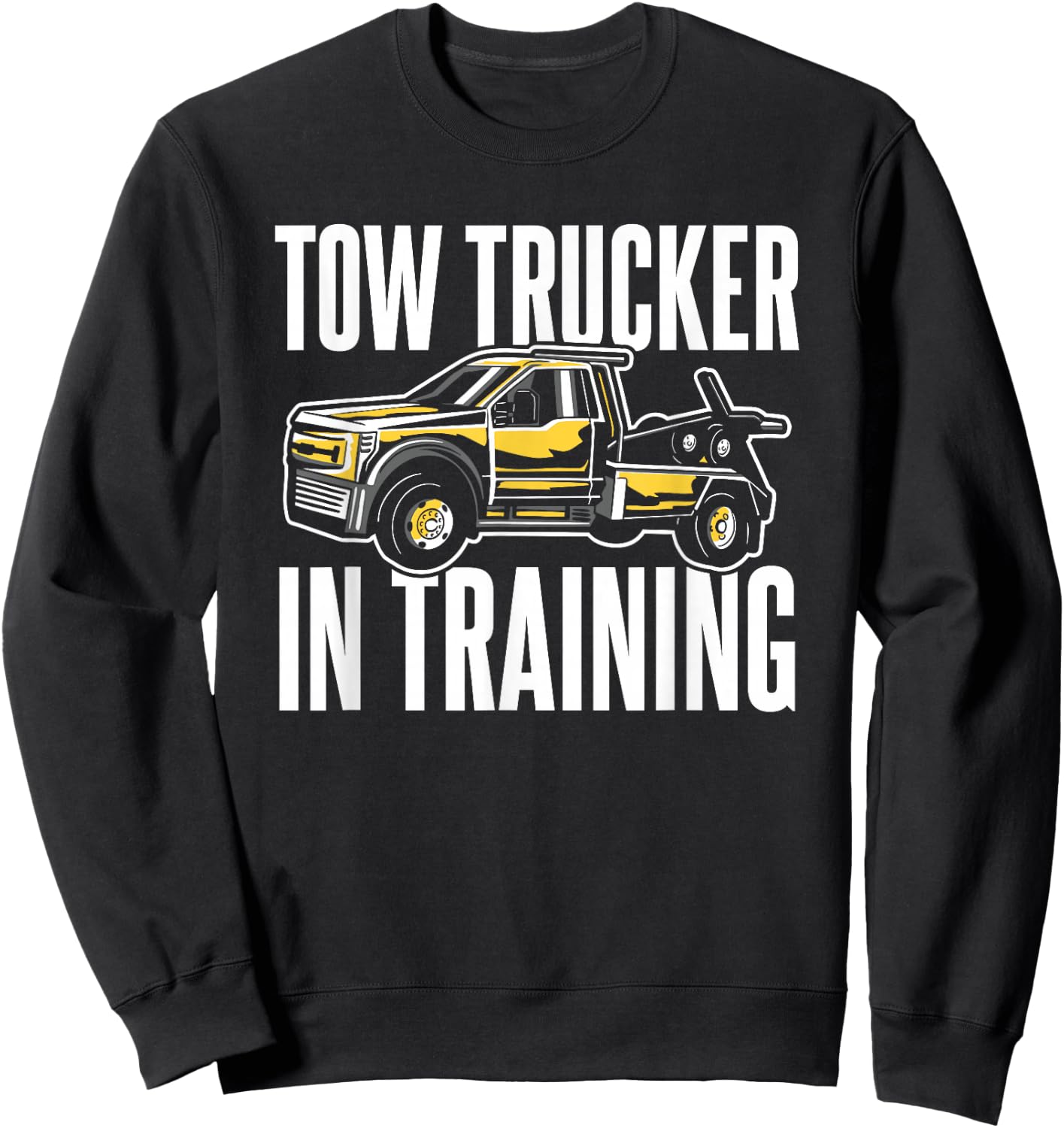Tow Truck Training Towing Service Sweatshirt - Sweatshirt | Black