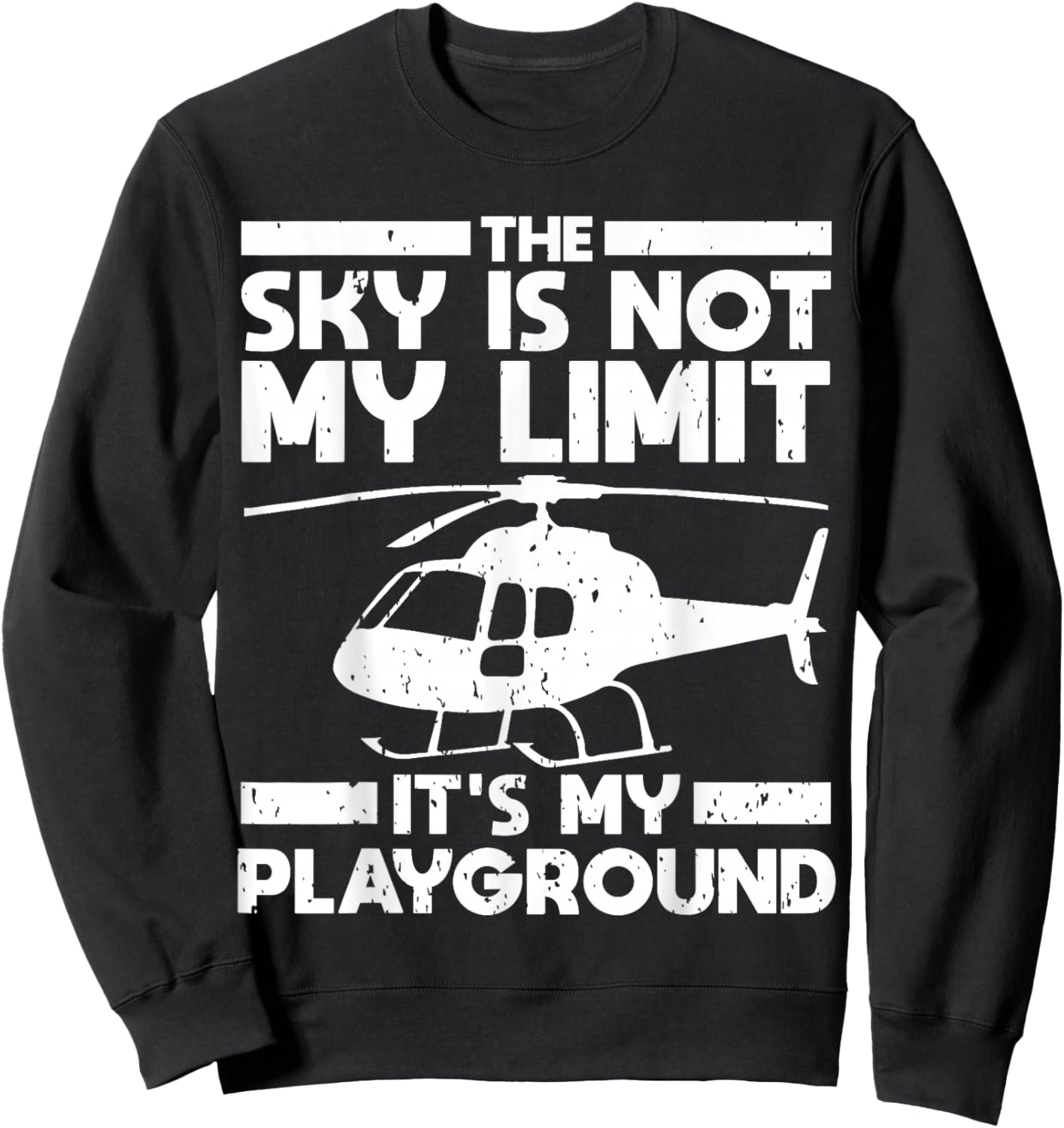 Funny Helicopter Pilot Chopper Aviation Lovers Quote Outfit Sweatshirt - Sweatshirt | Black
