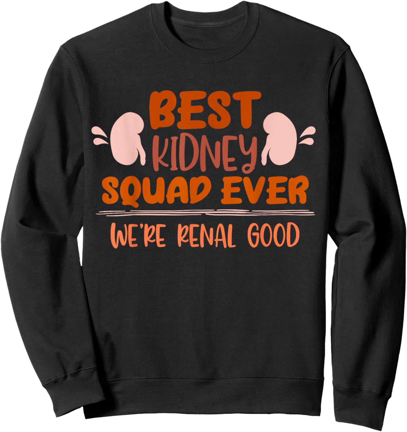 Dialysis Technician Best Kidney Squad Nephrology Nurse Team Sweatshirt - Sweatshirt | Black