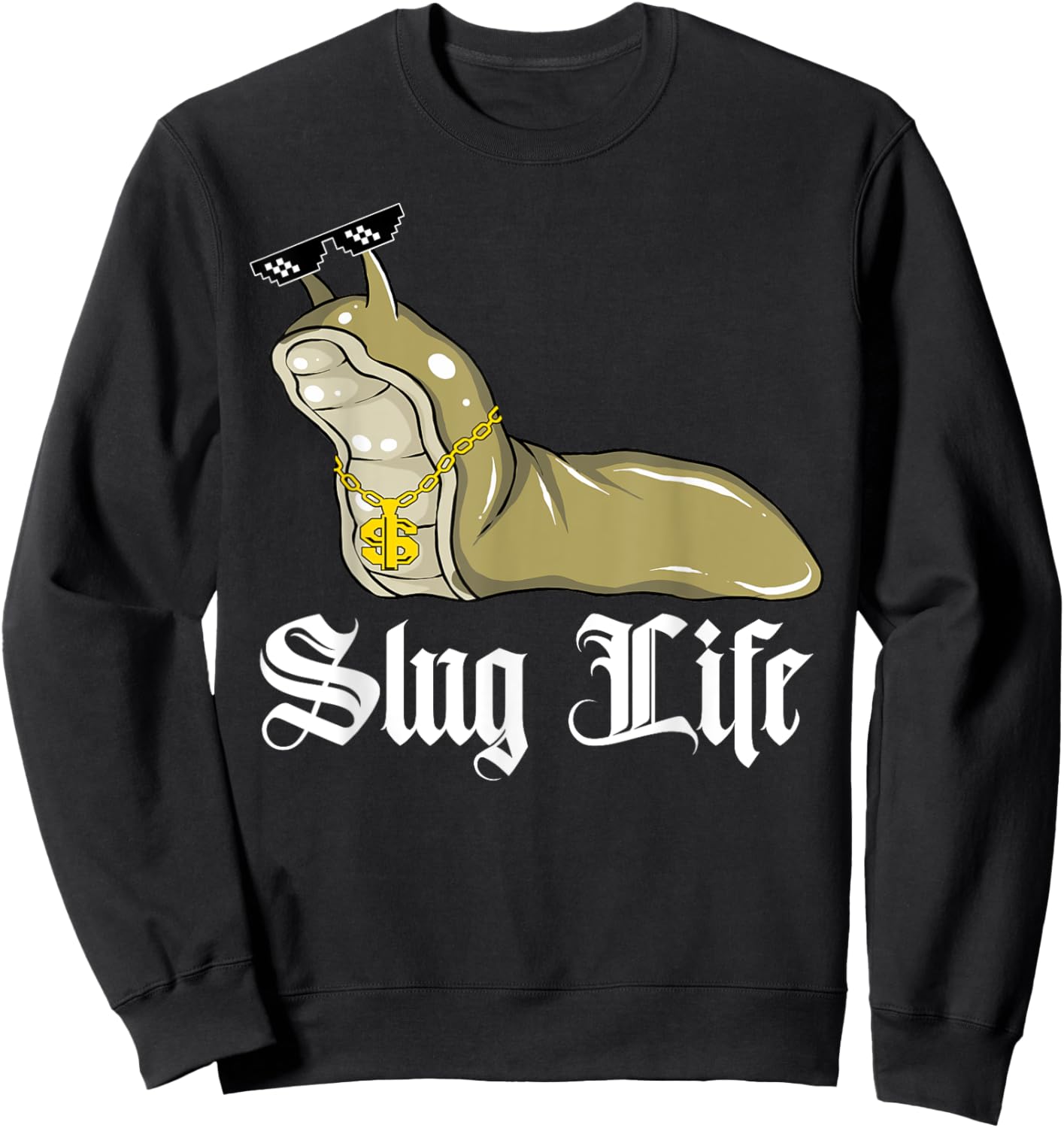Funny Meme Slug Life Sweatshirt - Sweatshirt | Black
