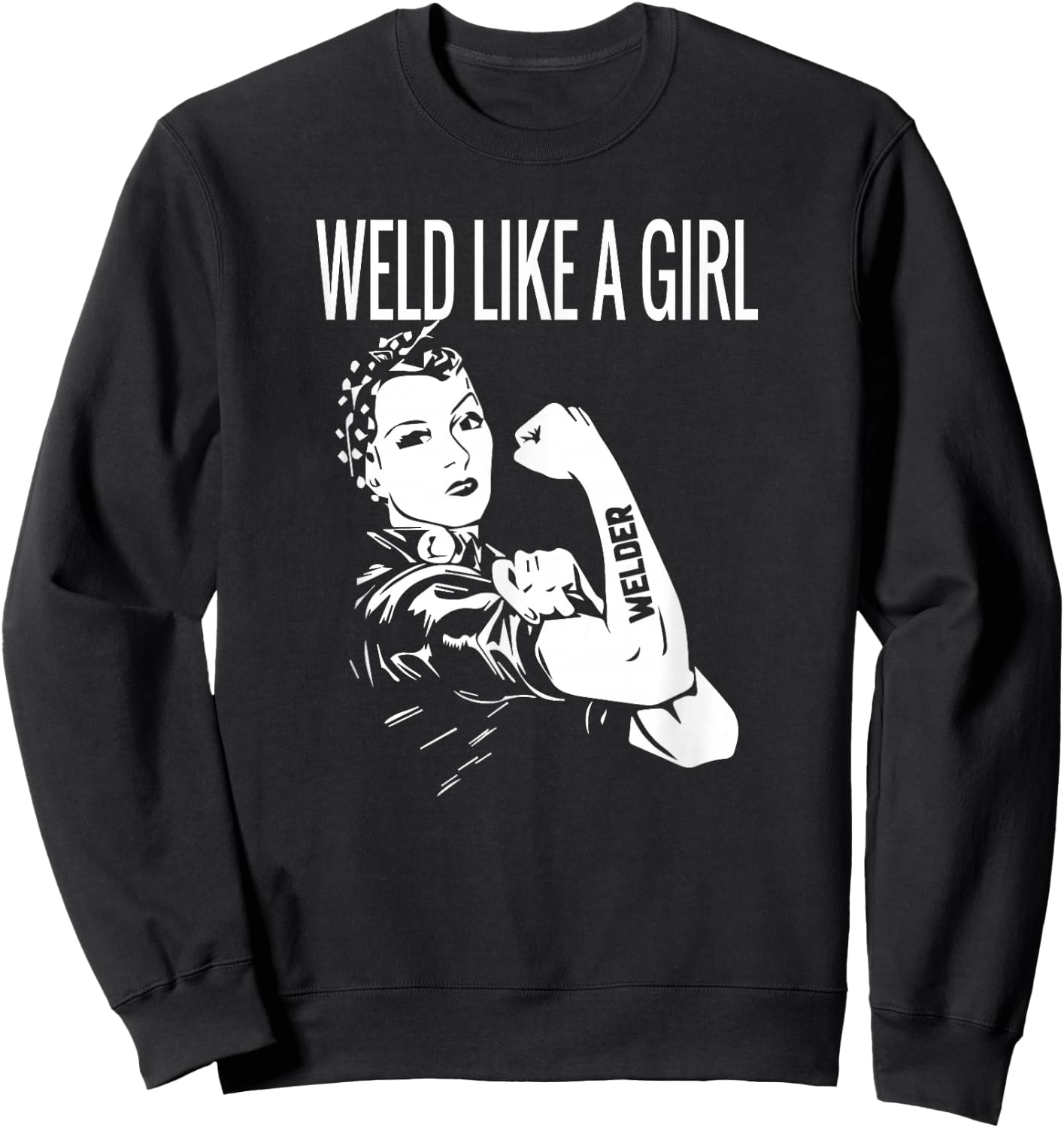 Weld Like A Girl Welder Woman Welding Wife Metal Sweatshirt - Sweatshirt | Black