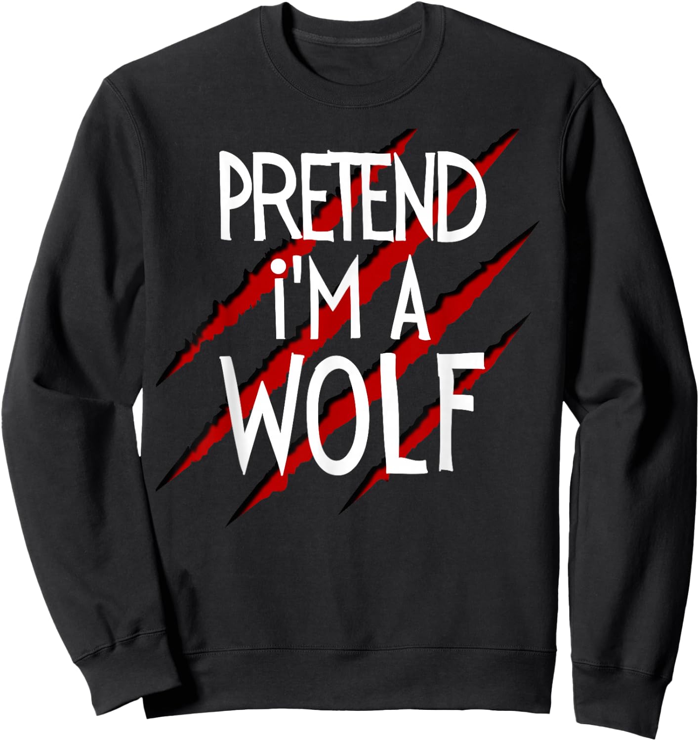 Pretend I'm a Wolf Funny Wolves Halloween Animal Costume Sweatshirt - Sweatshirt | Black