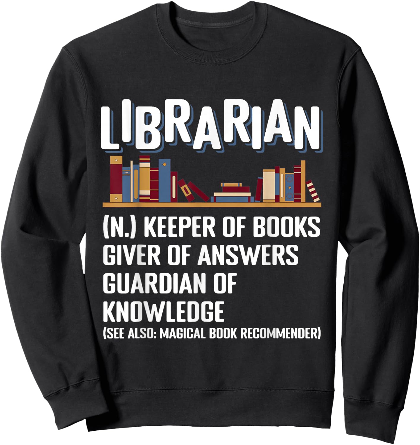 Librarian Definition Librarian Sweatshirt - Sweatshirt | Black