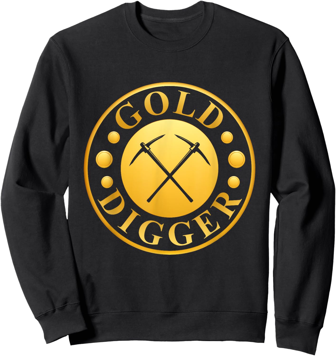 Gold Digger Gold Mining Gold Miner Sweatshirt - Sweatshirt | Black