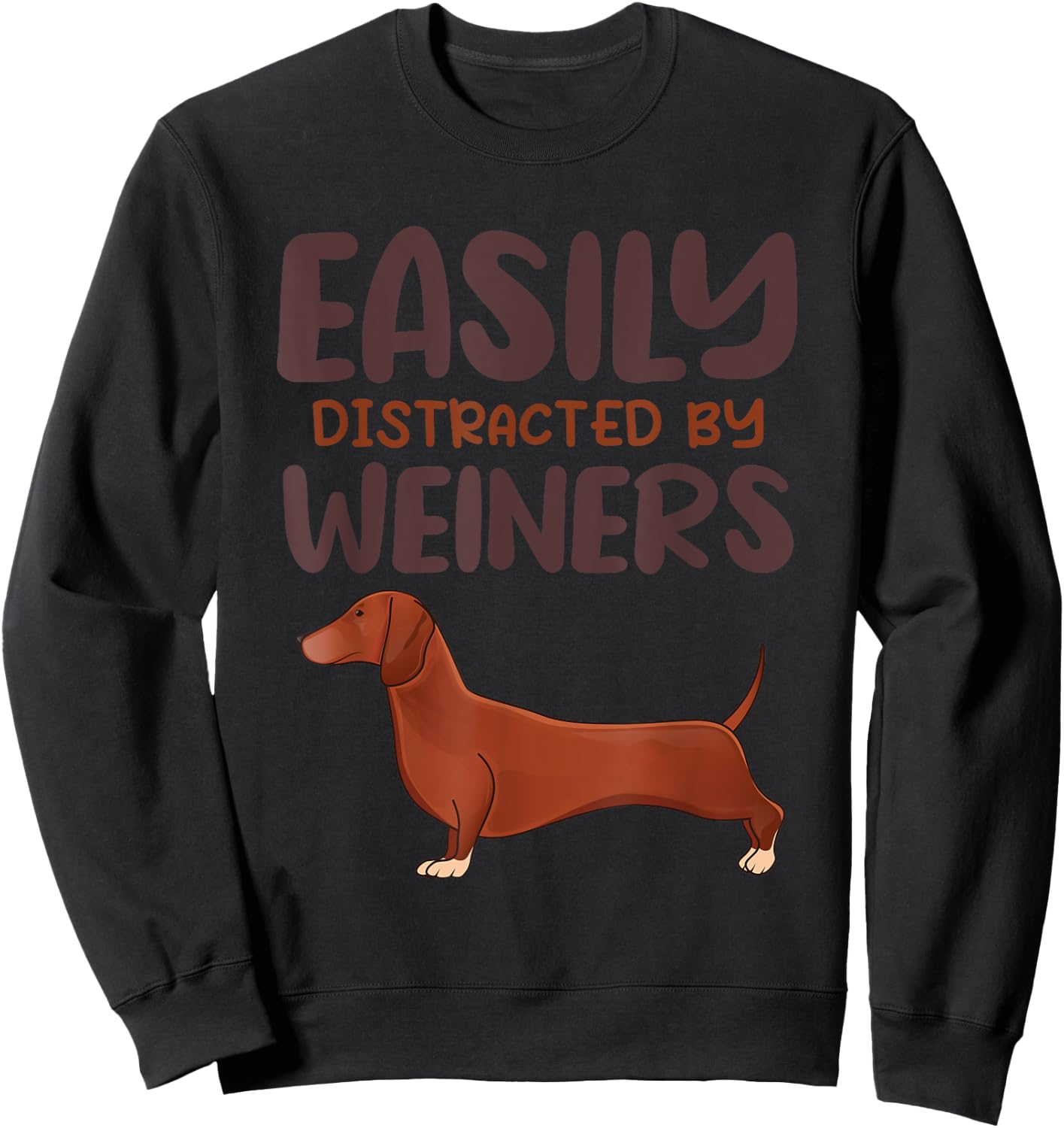 Funny Easily Distracted By Weiners Cute Dachshund Lover Sweatshirt - Sweatshirt | Black