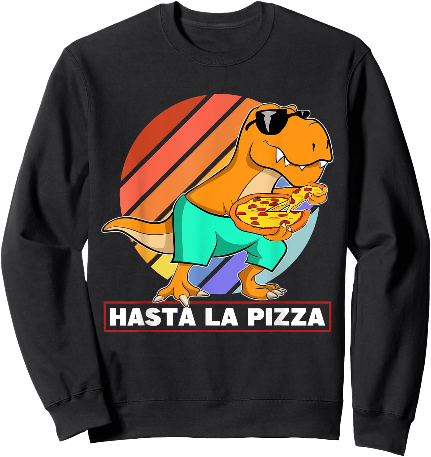 Hasta La Pizza Italian Food Dinosaur Cool T Rex Kids Sweatshirt - Sweatshirt | Black