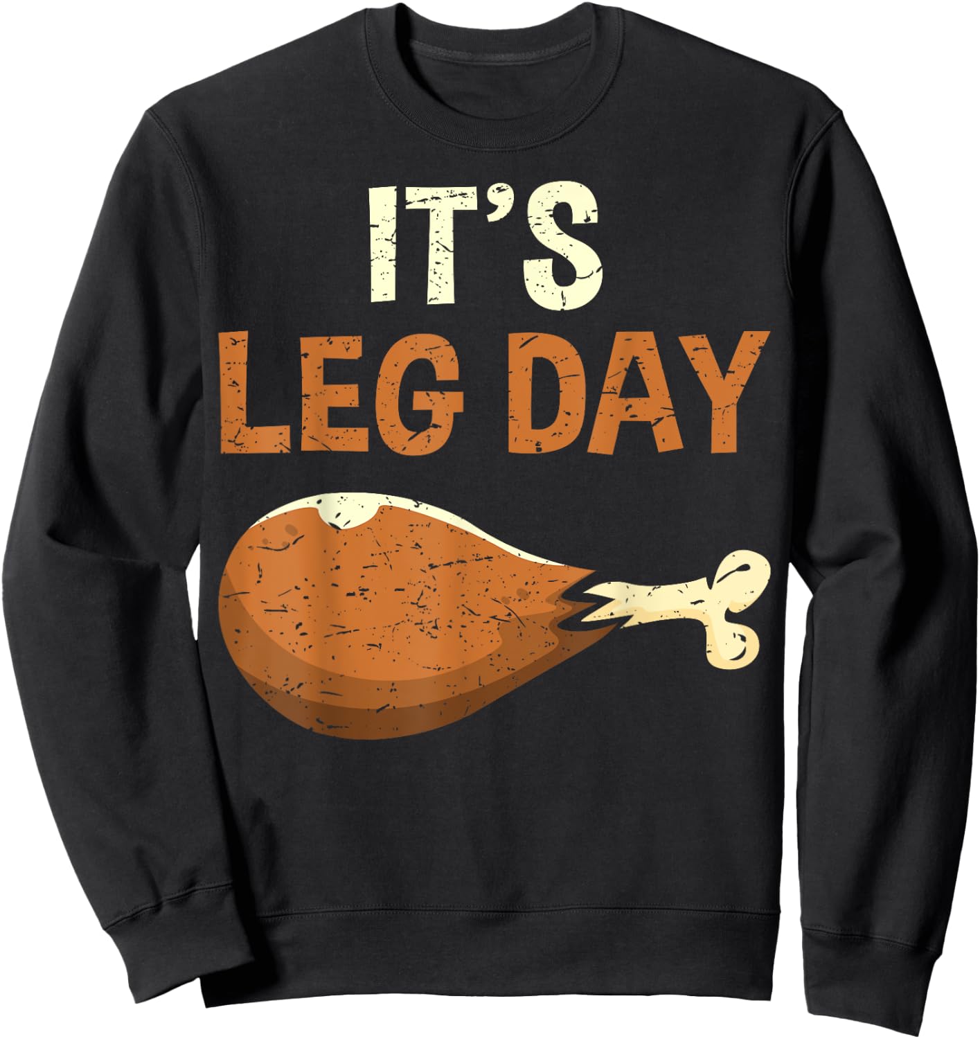 It's Leg Day Funny Workout Thanksgiving Gym - Adult, Black, Small, Short Sleeve, U-Neck, Polyester 100%, Humorous Workout Sweatshirt - Sweatshirt | Black