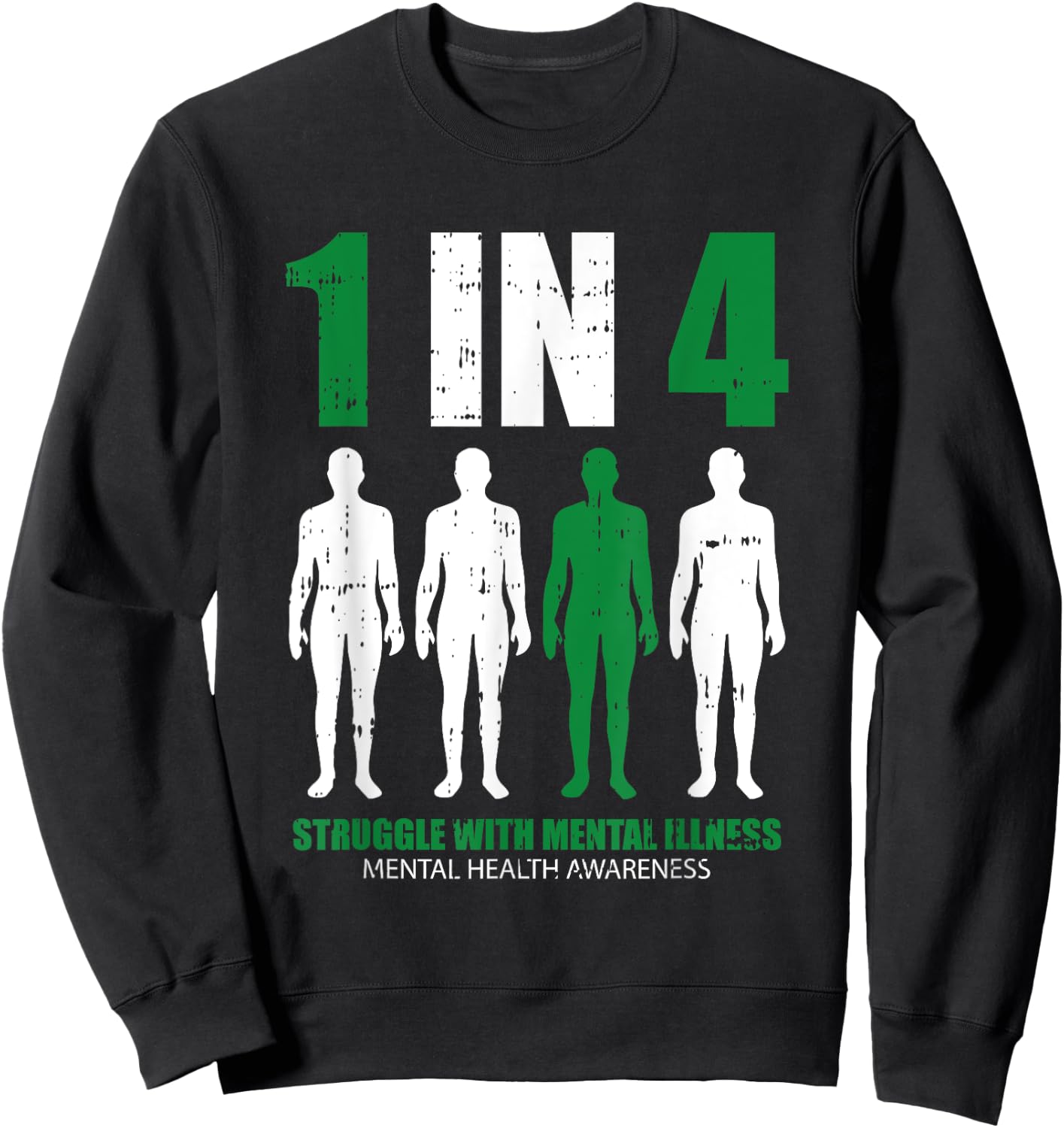 1 In 4 Struggle With Mental Illness Mental Health Awareness Sweatshirt - Sweatshirt | Black