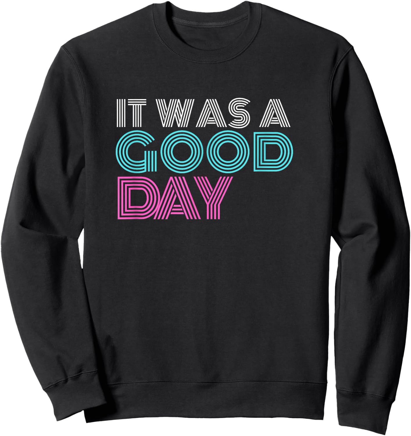 It Was A Good Day Westcoast Old School Rap Sweatshirt - Sweatshirt | Black