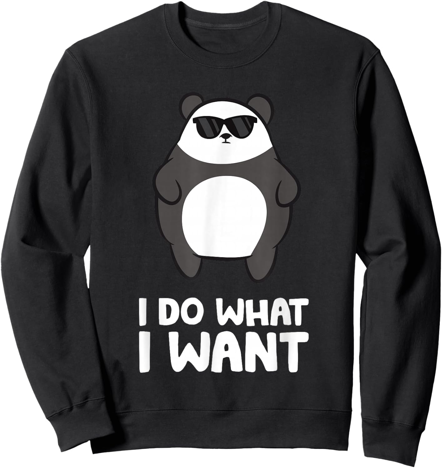 Funny Panda Lover I Do What I Want Funny Panda Sweatshirt - Sweatshirt | Black