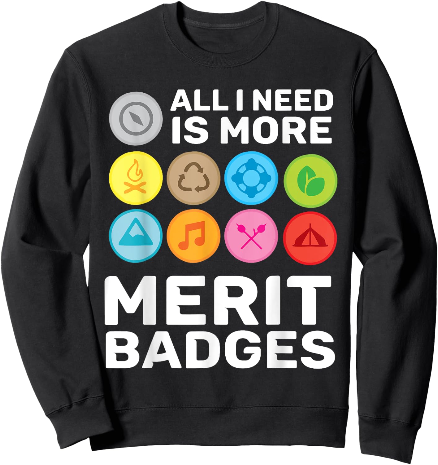 All i need is more merit badges - Scouting Sweatshirt - Sweatshirt | Black