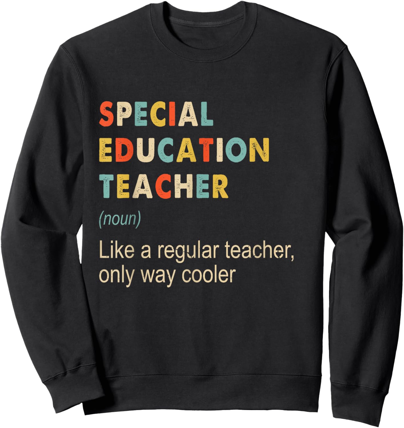 Special Education Teacher Definition Teaching School Funny Sweatshirt - Sweatshirt | Black