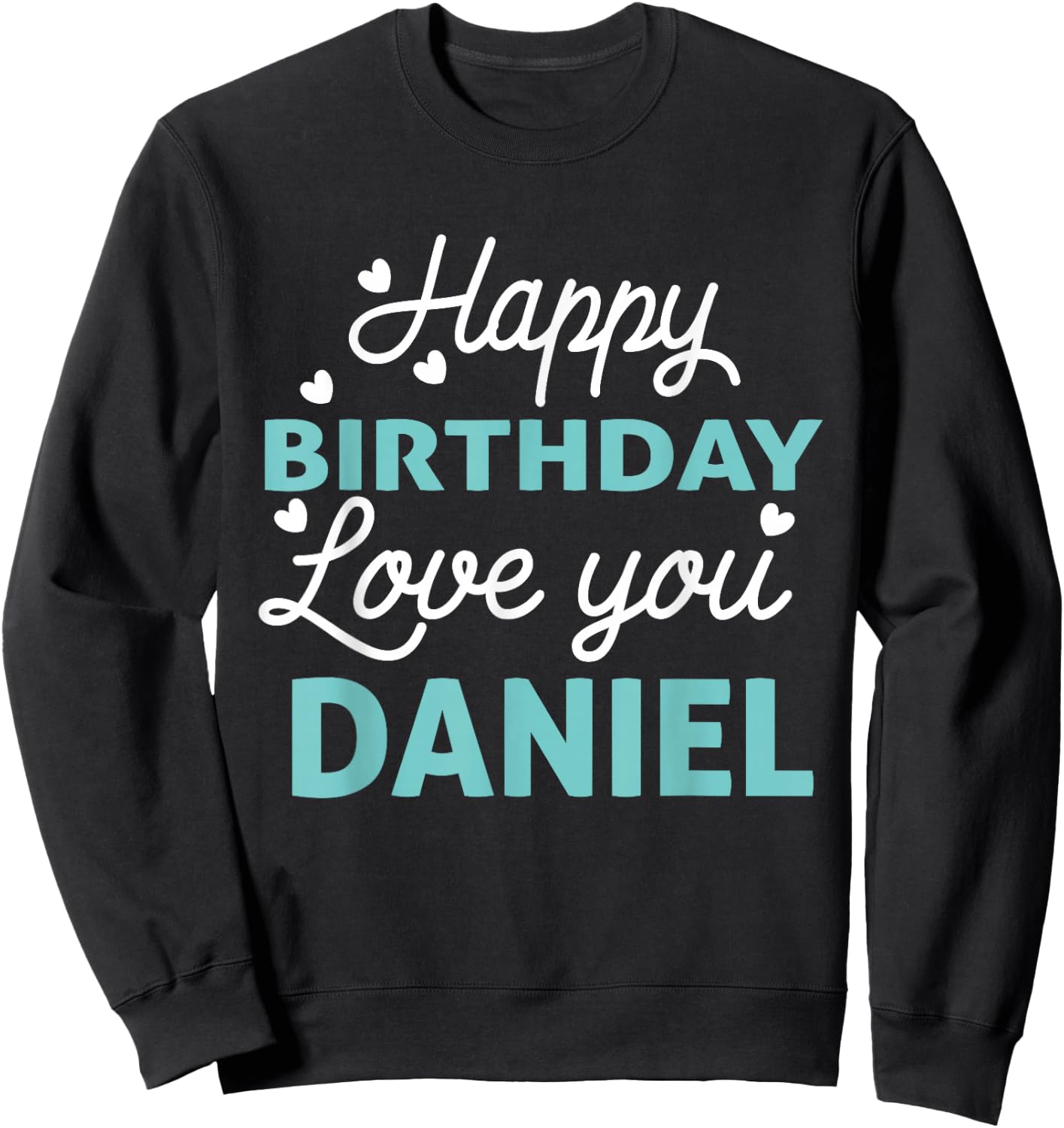 Daniel Birthday Shirt Happy Birthday Daniel Birthday Boy Men Sweatshirt - Sweatshirt | Black