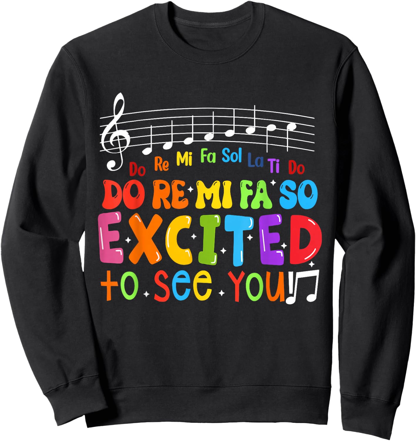 Do Re Mi Fa So Excited To See You Music Teacher Trendy Sweatshirt - Sweatshirt | Black