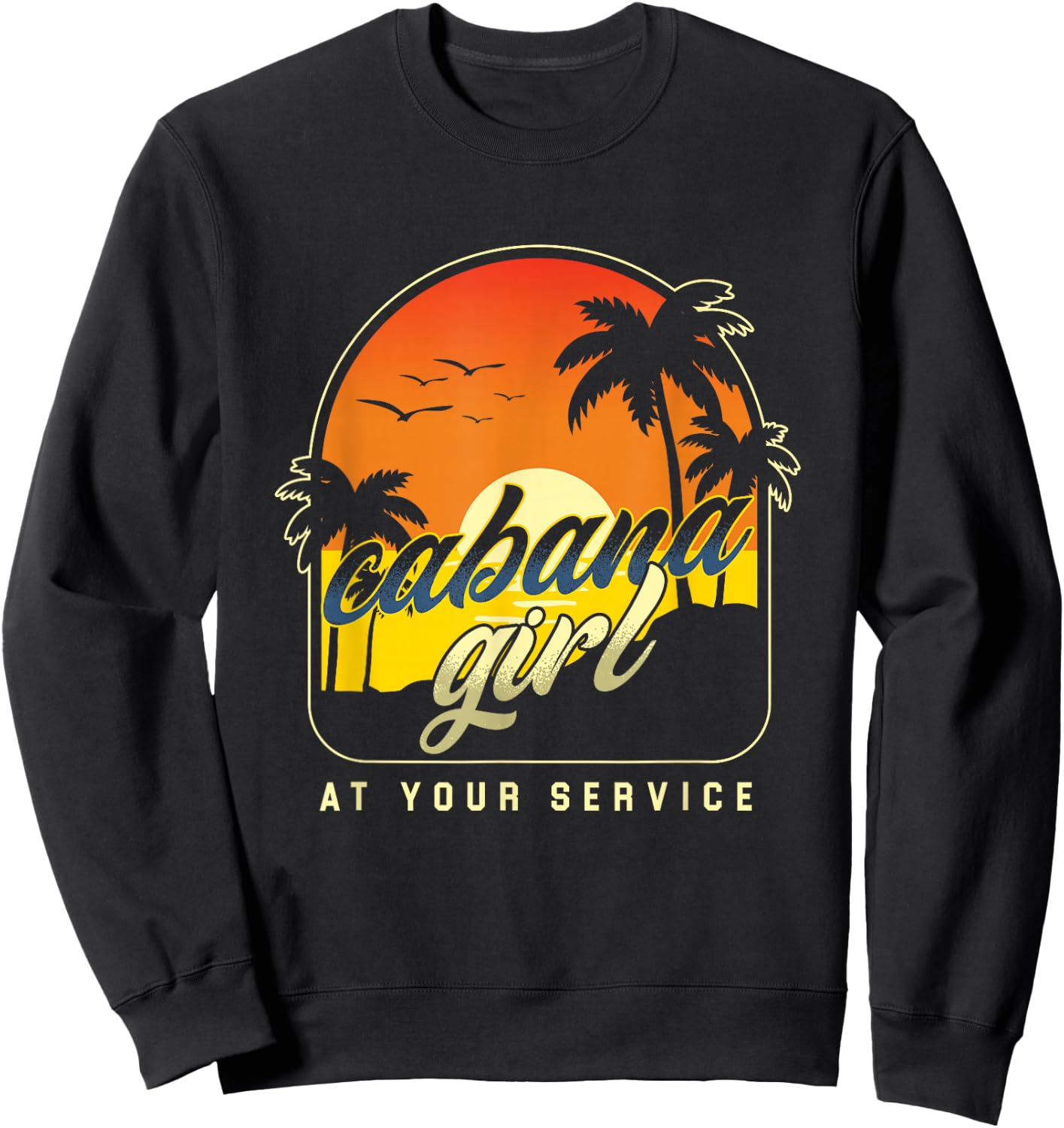 Cabana Girl At Your Service | Swimming Pool Beach | Party Sweatshirt - Sweatshirt | Black