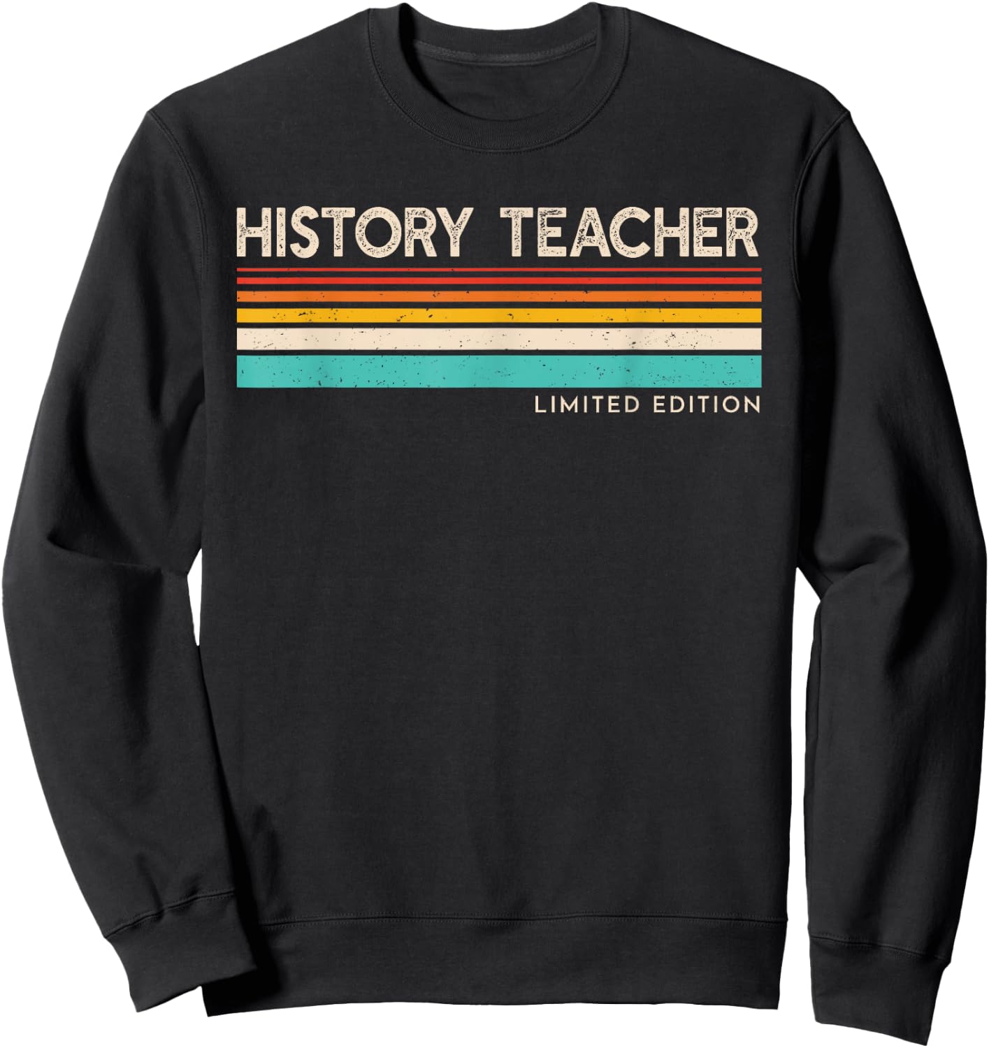 History Teacher Limited Edition Retro History Education Sweatshirt - Sweatshirt | Black