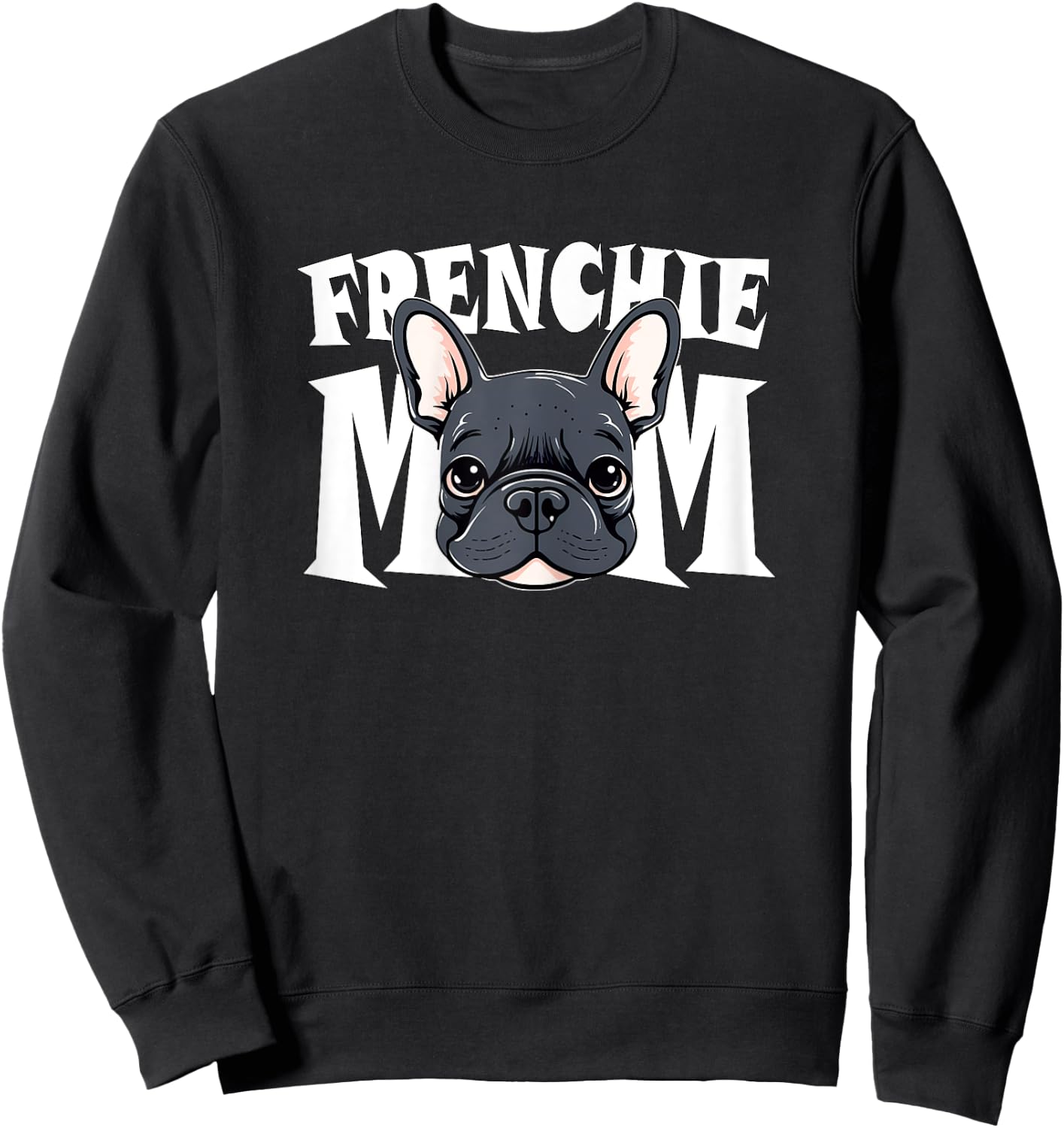 Frenchie Mom Cute French Bulldog Momma Puppy Dog Women's Sweatshirt - Sweatshirt | Black