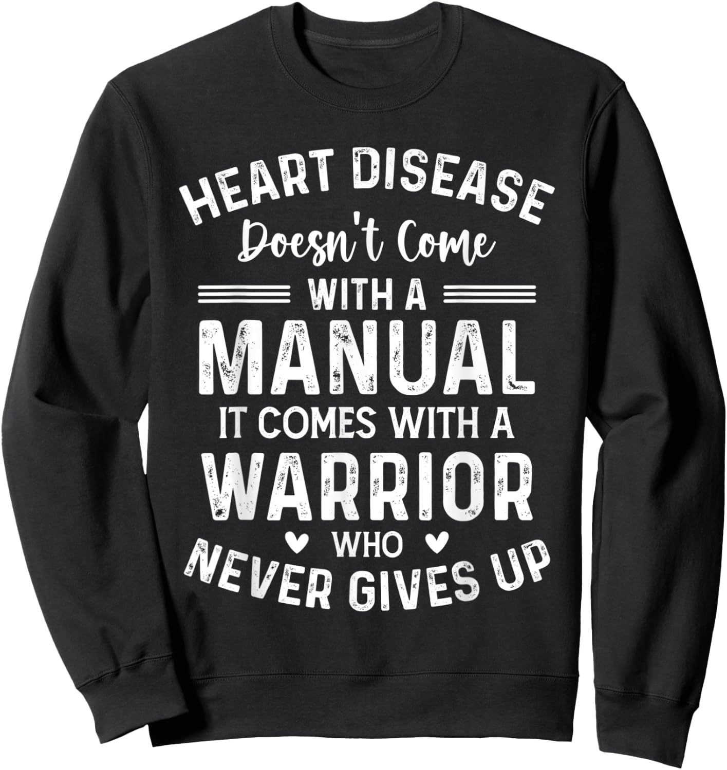 Heart Disease Doesn't Come - Heart Disease Month Awareness Sweatshirt - Sweatshirt | Black