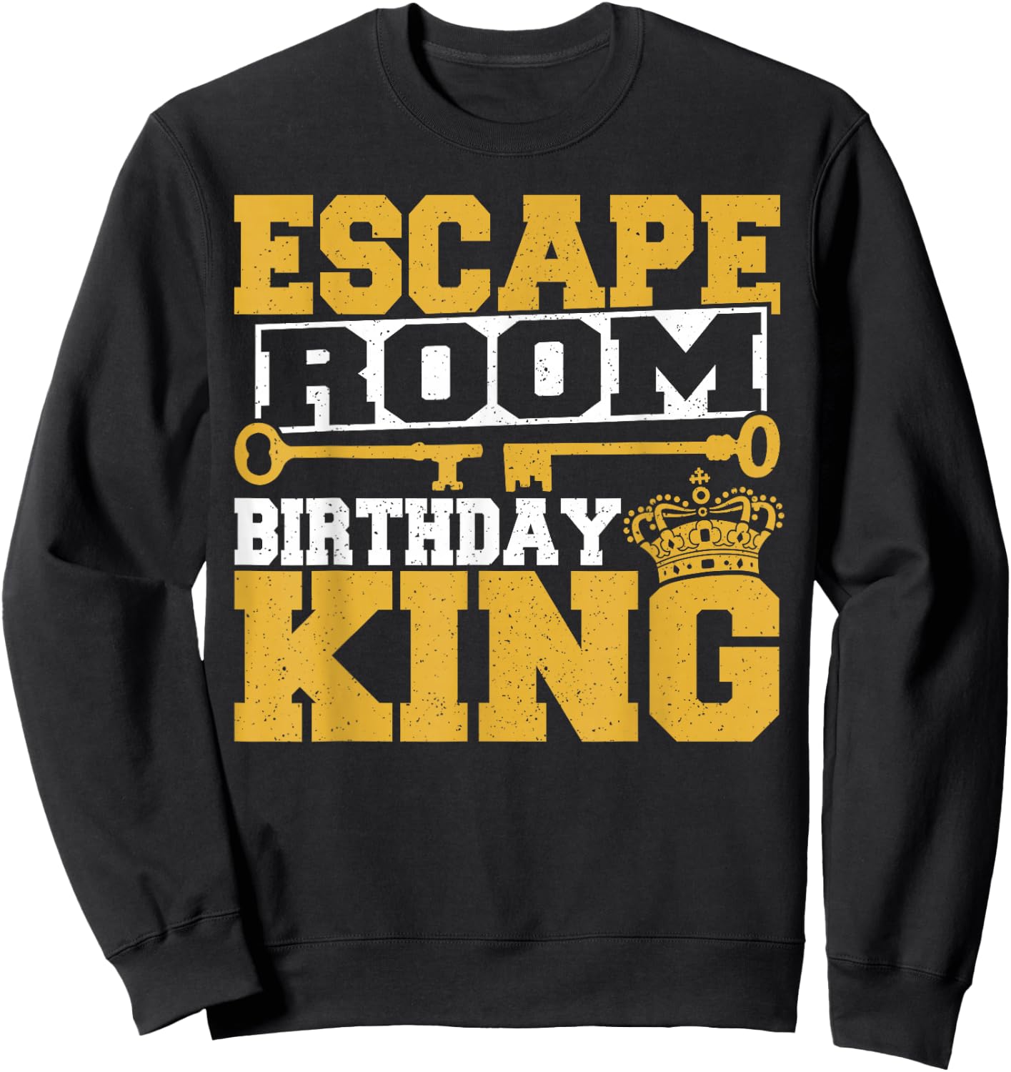 Men Mystery Challenge Escaped Room Birthday King Party Lover Sweatshirt - Sweatshirt | Black