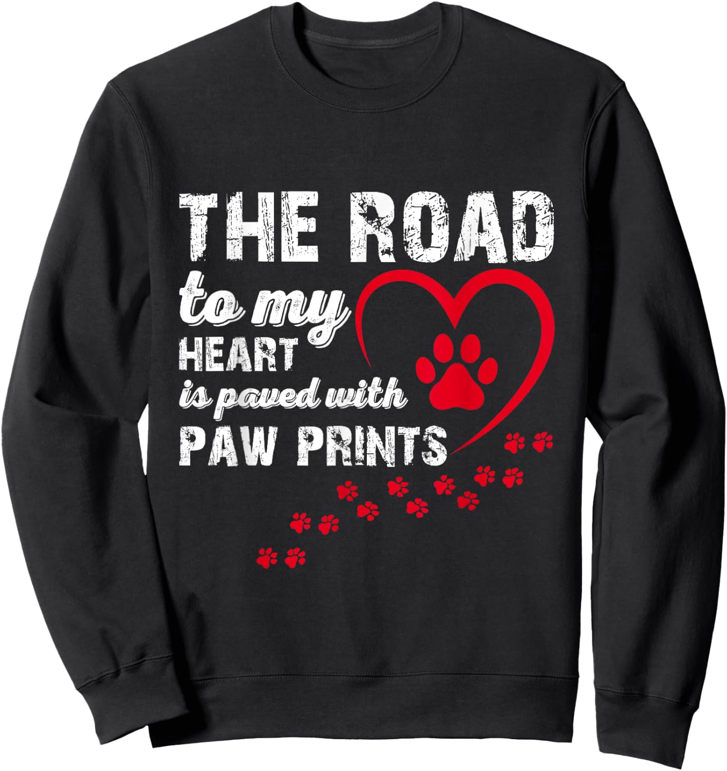 The Road to my Heart is Paved with Paw Prints Sweatshirt - Sweatshirt | Black