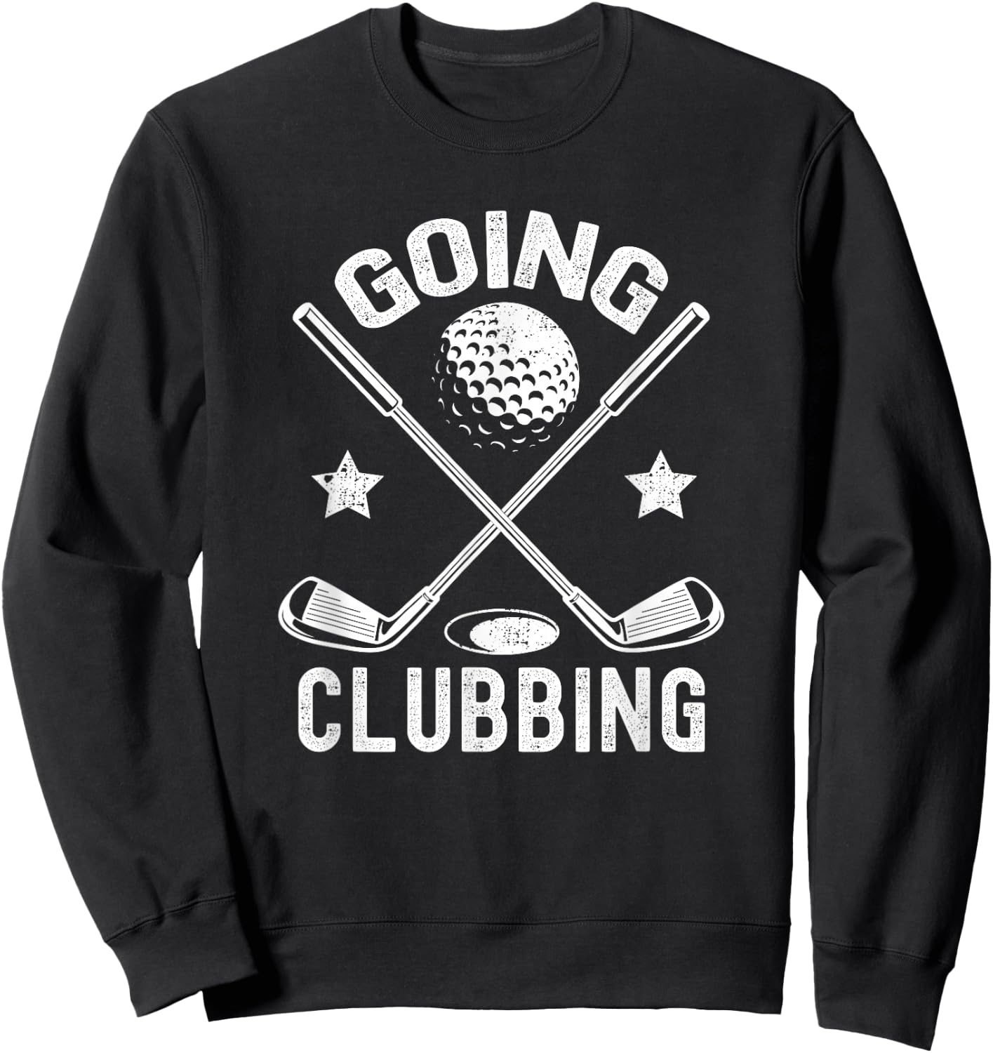 Going Clubbing Funny Golf Golfer Gifts Men Women Sweatshirt - Sweatshirt | Black