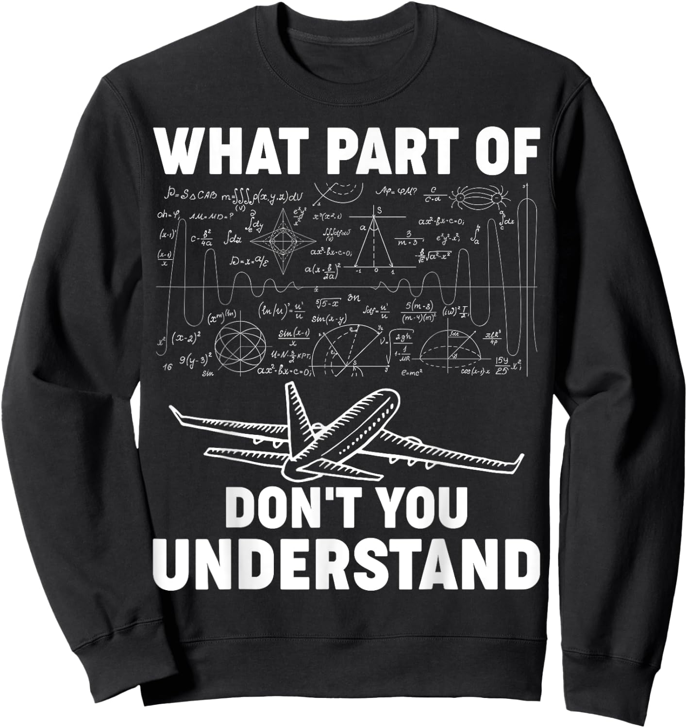 What Part Of Don't You Understand Funny Aerospace Engineer Sweatshirt - Sweatshirt | Black