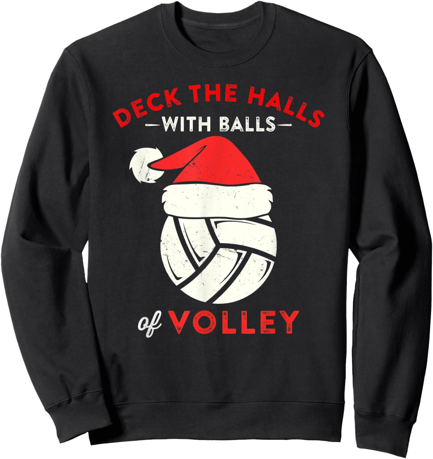 Deck the Halls with Balls of Volley Christmas Volleyball Sweatshirt - Sweatshirt | Black
