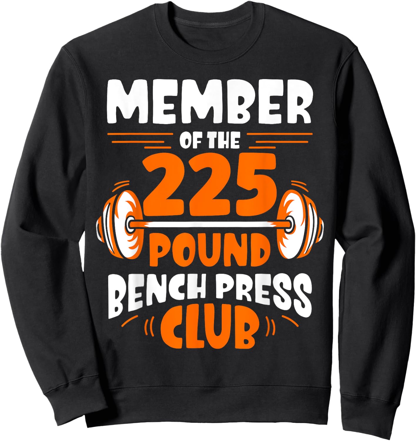Member Of The 225 Pound Bench Press Club Gym Strength Sweatshirt - Sweatshirt | Black