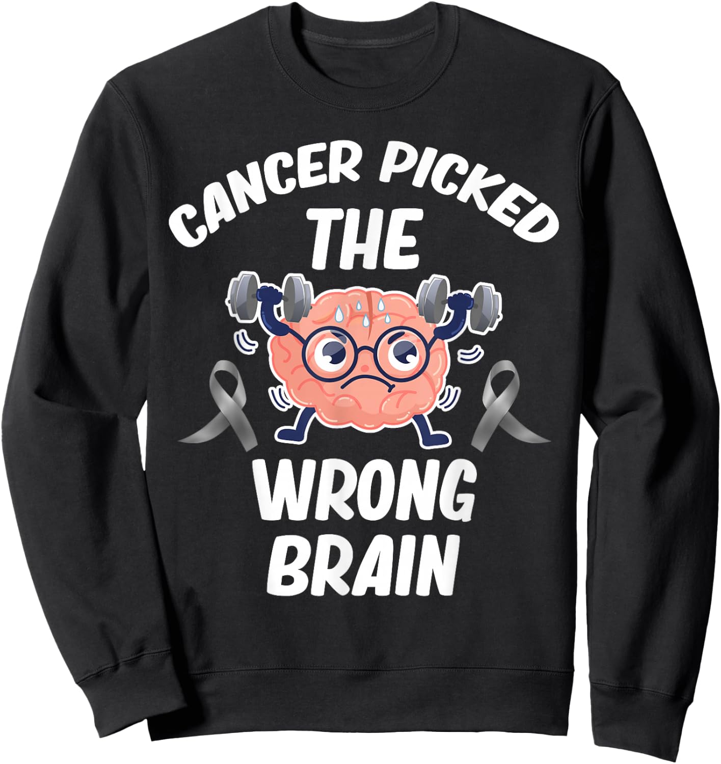 Cancer Picked The Wrong Brain Cancer Survivor Glioblastoma Sweatshirt - Sweatshirt | Black