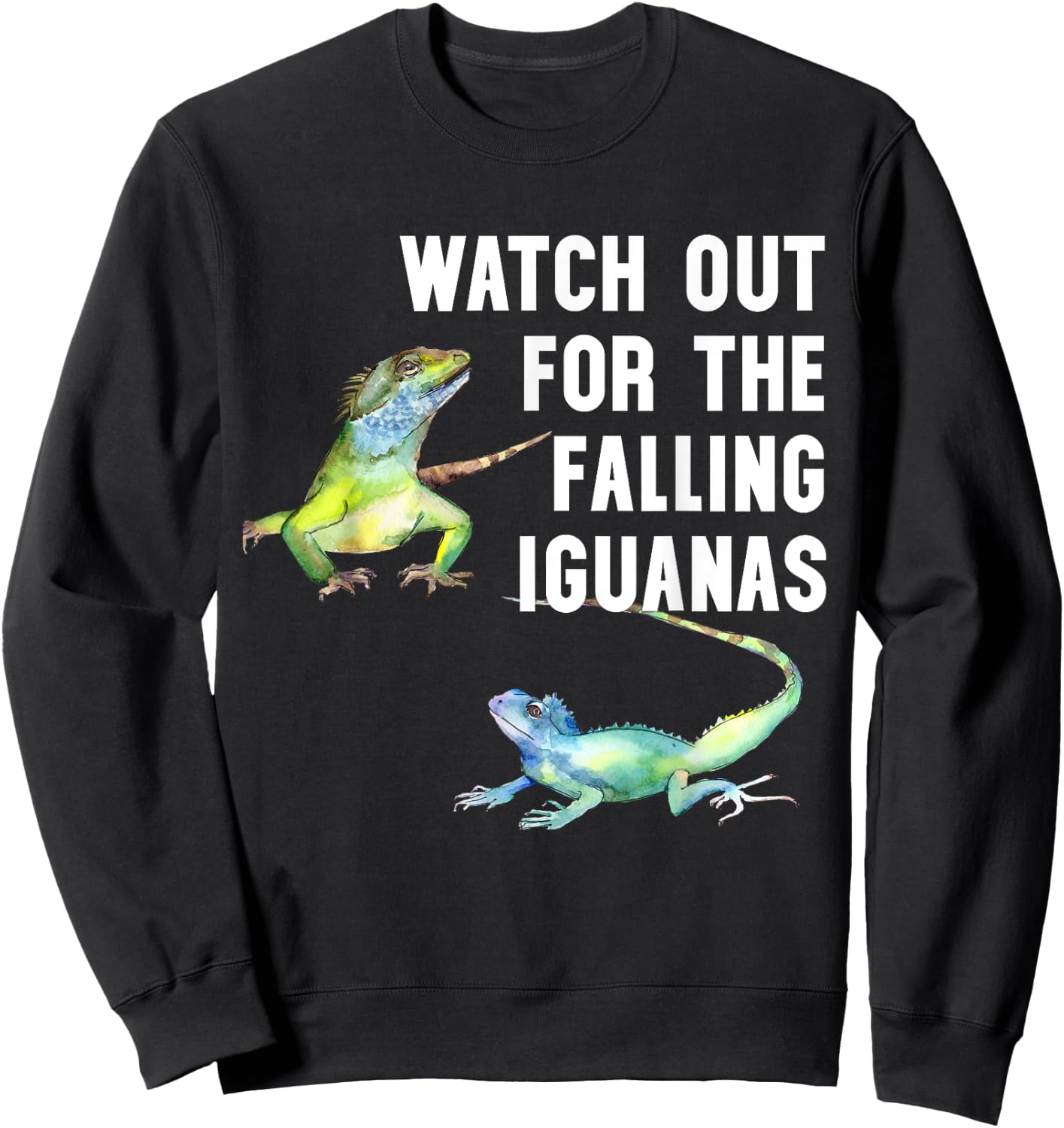 Watch Out for the Falling Iguanas Shirt,Funny Falling Iguana Sweatshirt - Sweatshirt | Black