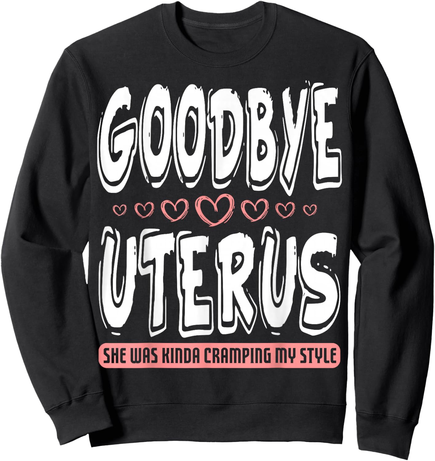 Hysterectomy Awareness Women Cramping Fighter Survivor Sweatshirt - Sweatshirt | Black