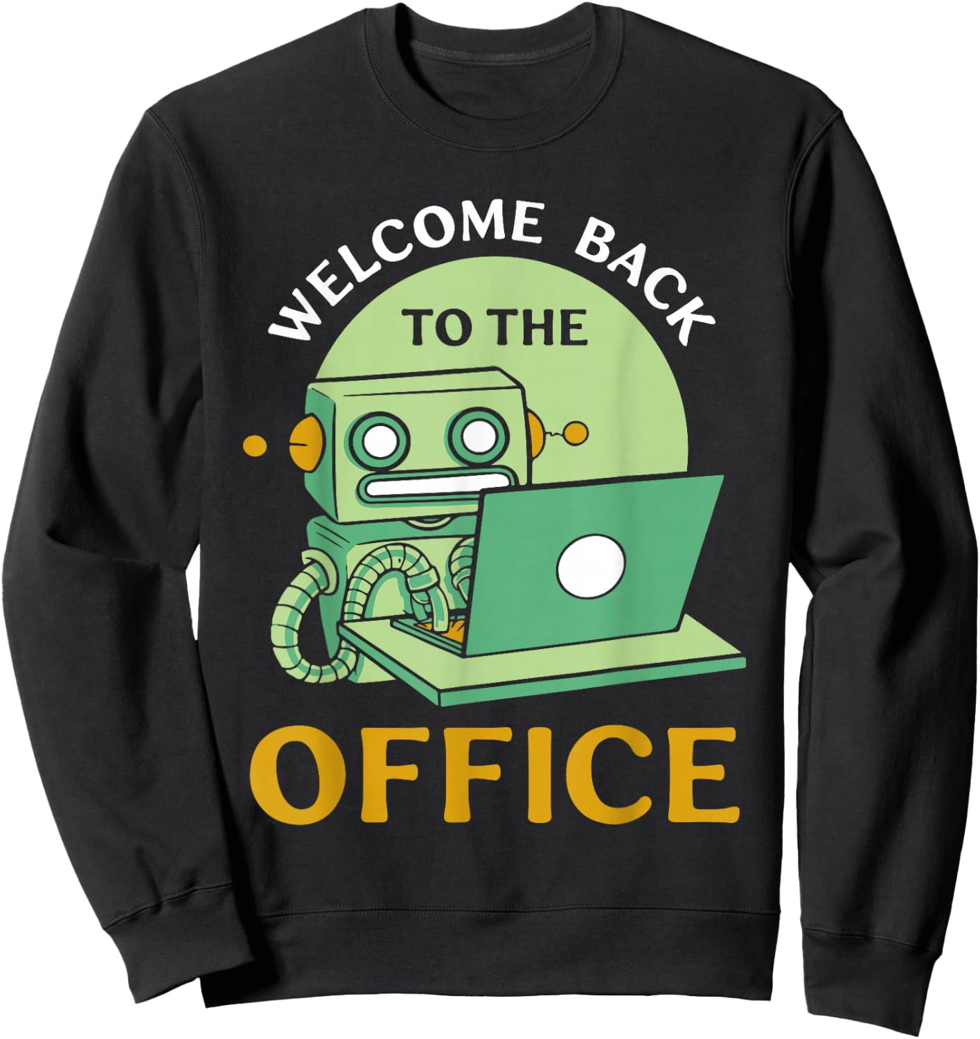 Welcome Back to the Office Work Job Work Profession Sweatshirt - Sweatshirt | Black