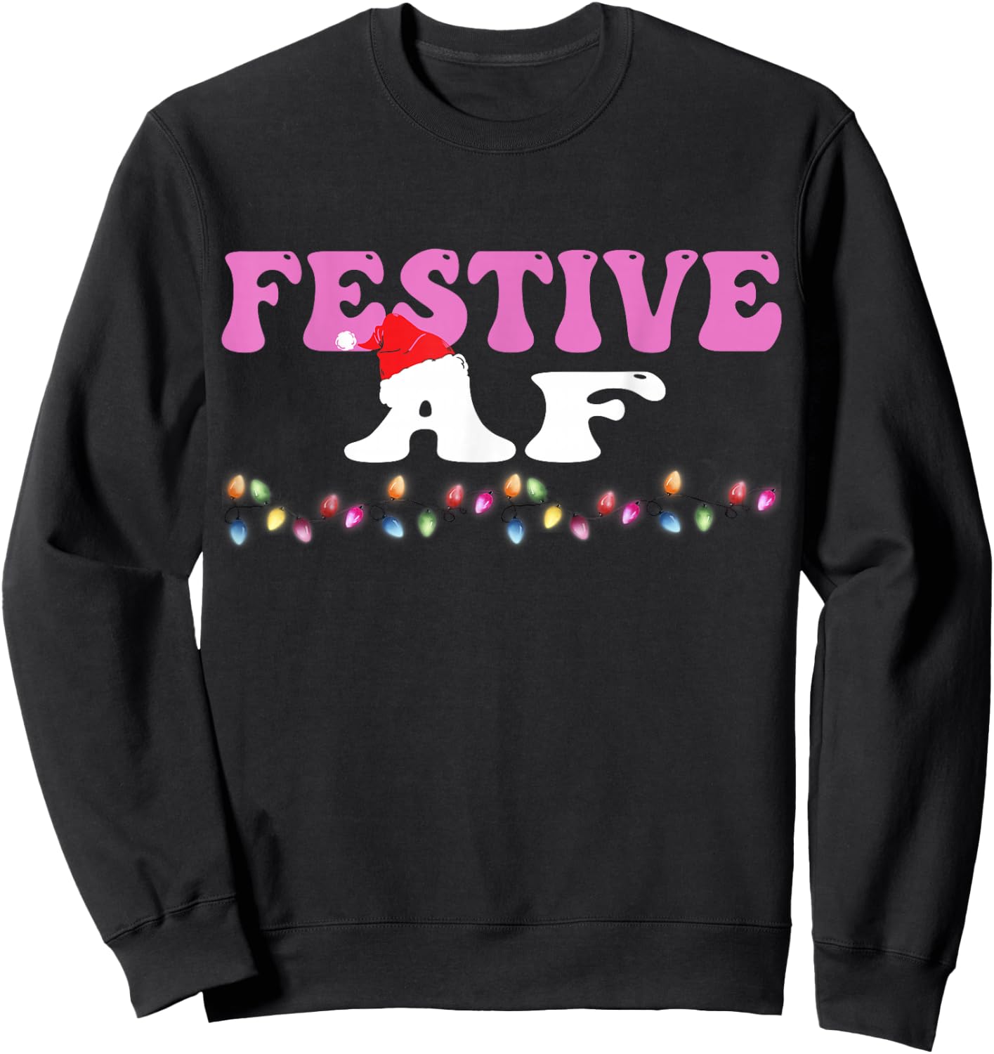 Festive As f#ck AF Christmas Light Xmas Adults Women Men Fun Sweatshirt - Sweatshirt | Black