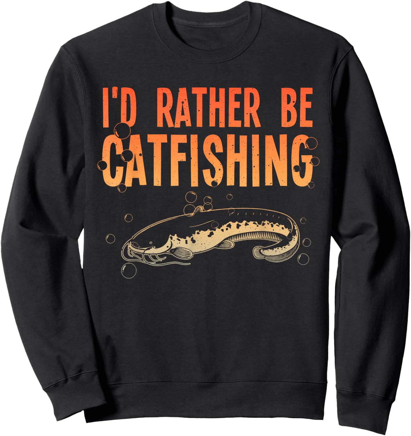 Funny Catfish Design For Catfishing Men Women Catfish Hunter Sweatshirt - Sweatshirt | Black