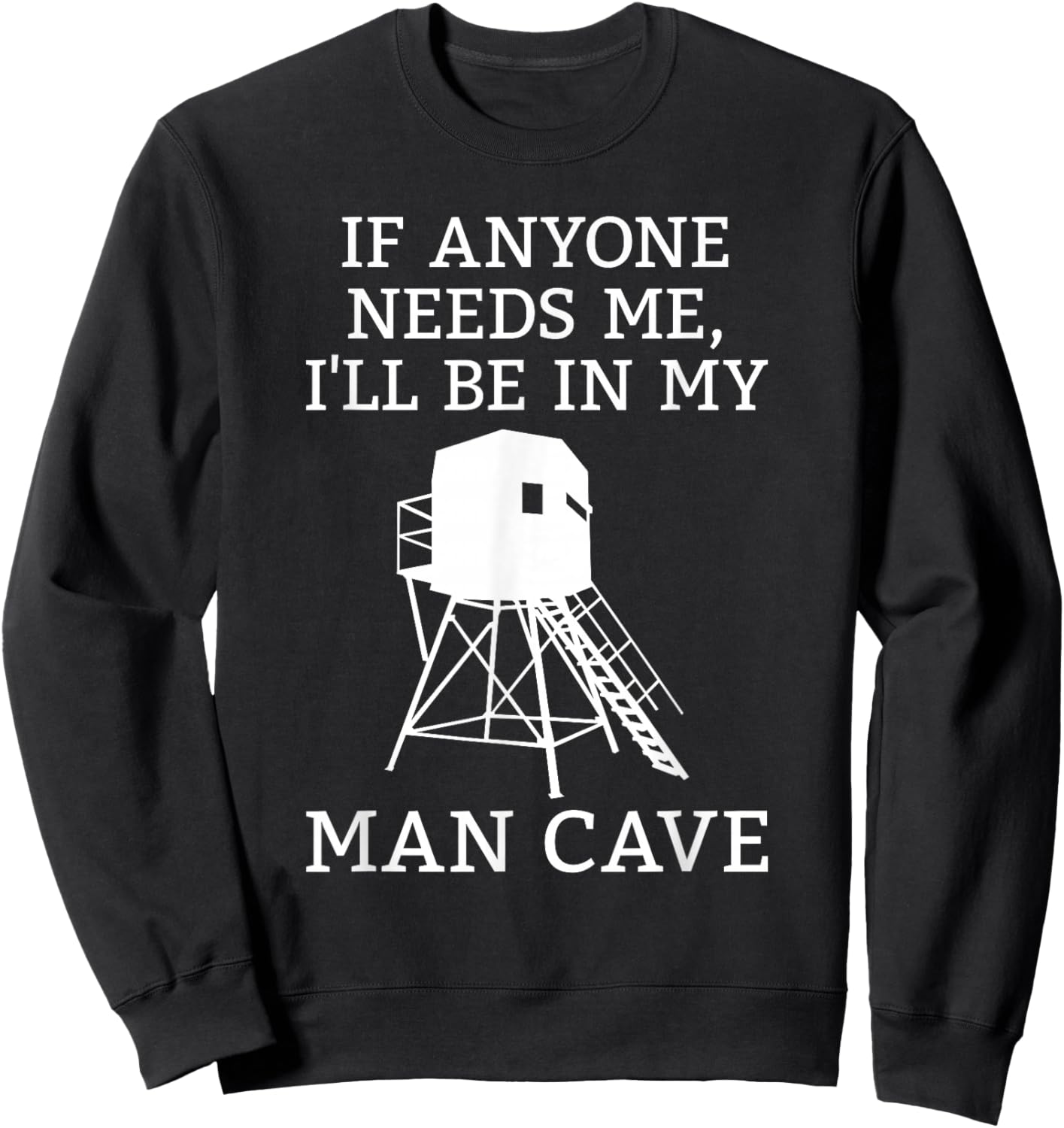 Deer Blind Man Cave Funny Hunter Dad Grandad Hunting Season Sweatshirt - Sweatshirt | Black