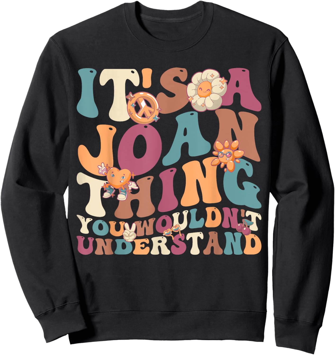 It's Joan Thing You Wouldn't Understand, For Joan Sweatshirt - Sweatshirt | Black