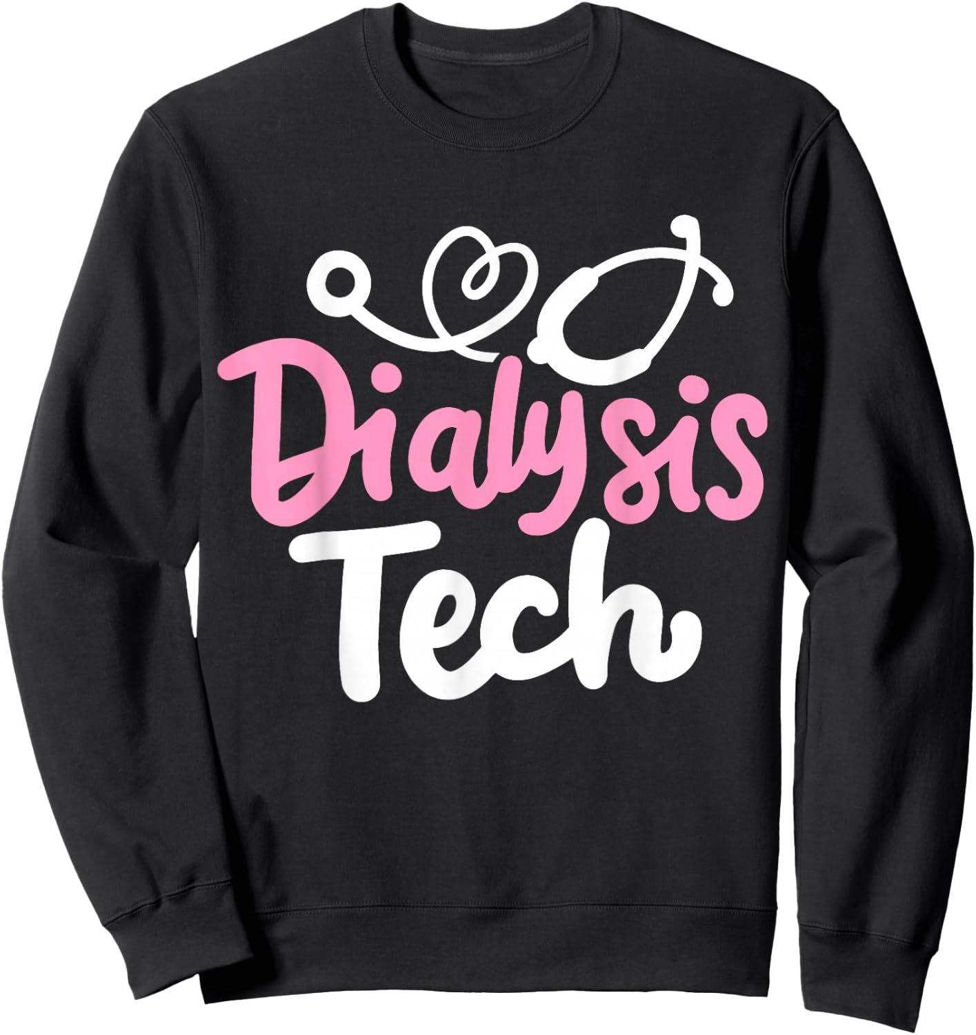 Dialysis Nurse Dialysis Tech Technician Nephrology Nurse Sweatshirt - Sweatshirt | Black