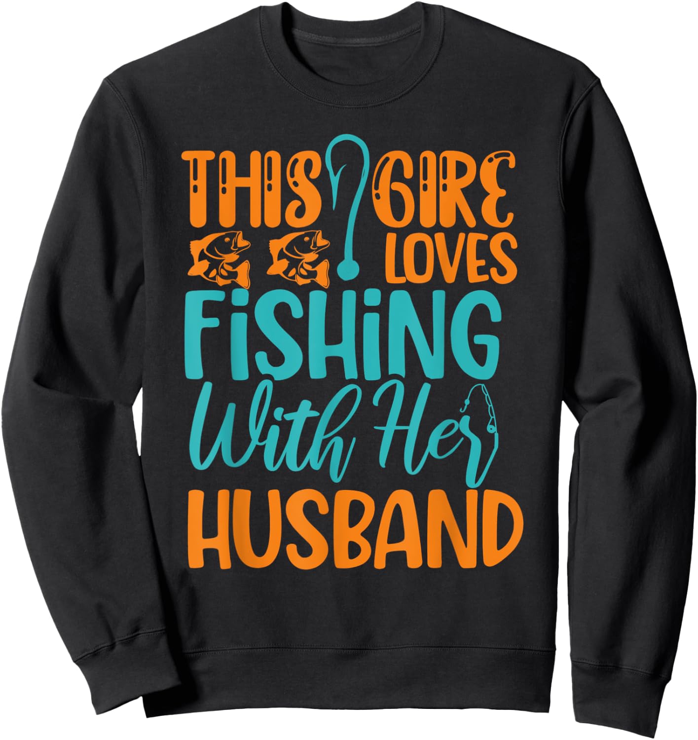 This Girl Loves Fishing With Her Husband Funny Fishing Sweatshirt - Sweatshirt | Black