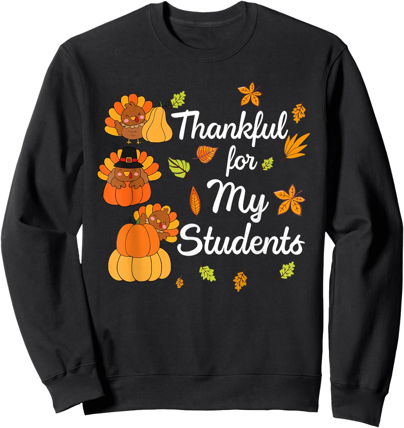 Teacher Thanksgiving Shirt Women Thankful For My Students Sweatshirt - Sweatshirt | Black