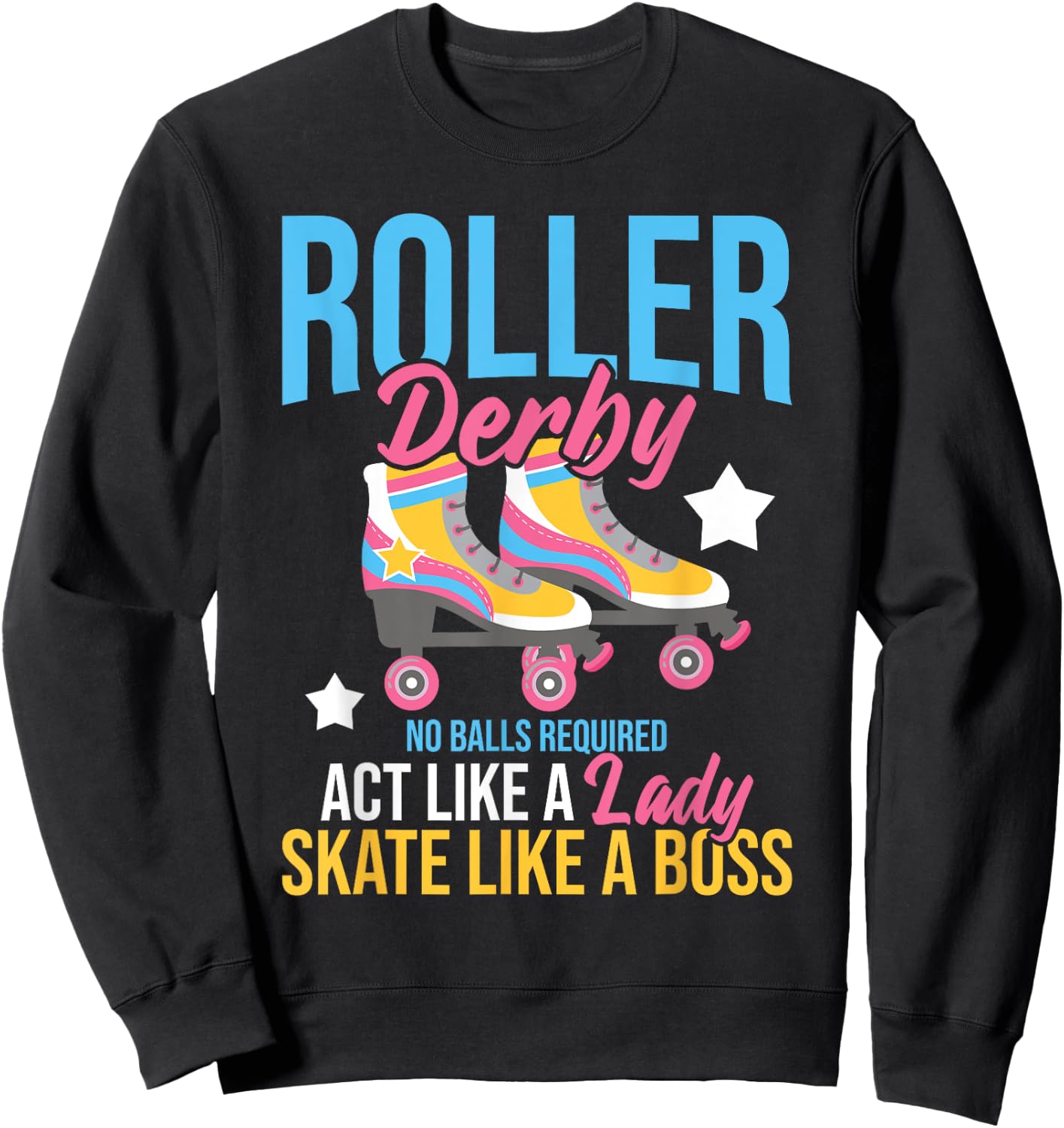 Roller Derby No Balls Required - Roller Skating Speed Skater Sweatshirt - Sweatshirt | Black