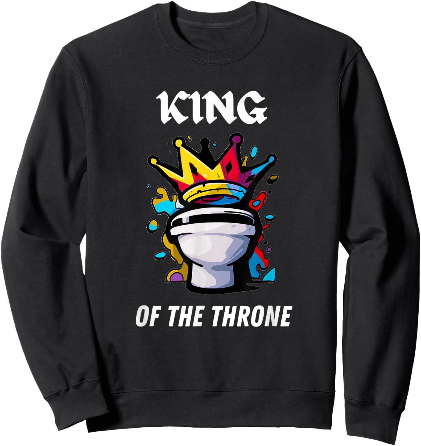 Awesome King of the Toilet Throne Poopy Puns Sweatshirt - Sweatshirt | Black