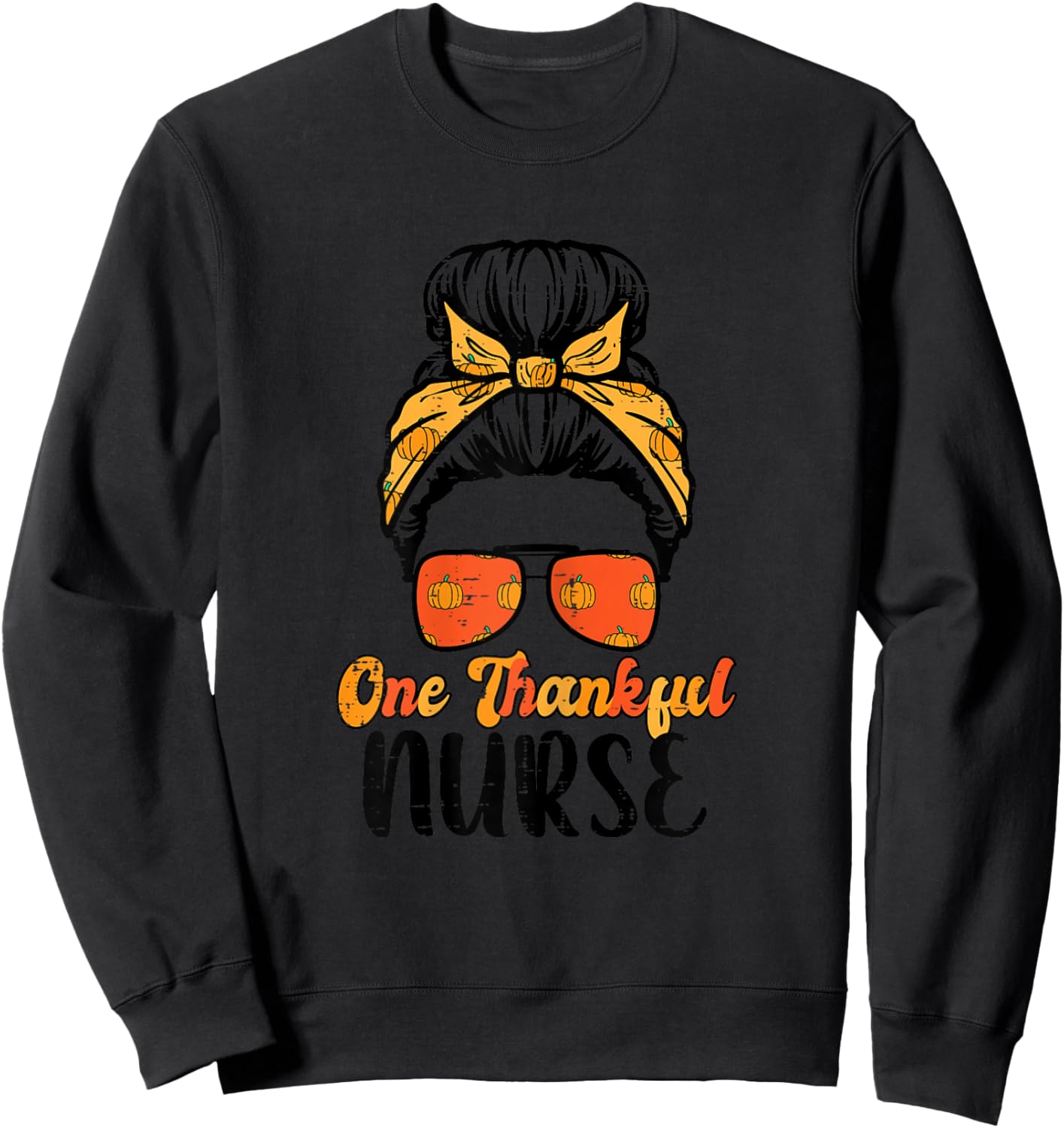 Fall Bun One Thankful Nurse Thanksgiving Nursing RN Women Sweatshirt - Sweatshirt | Black